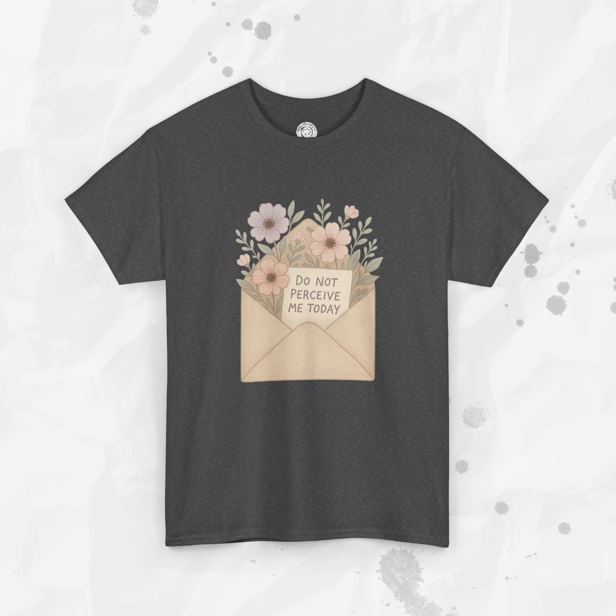 Do Not Perceive Me Today - T-Shirt