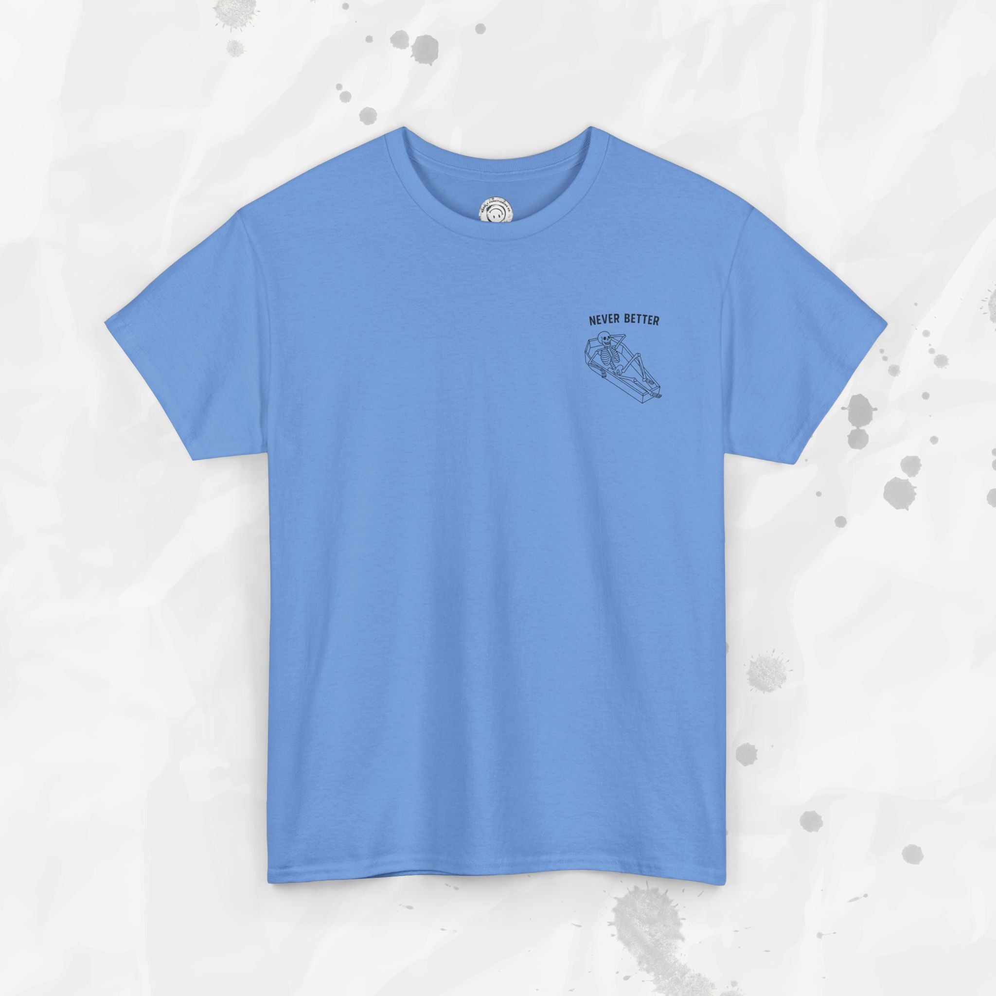 Never Better – T-Shirt (Pocket Print)