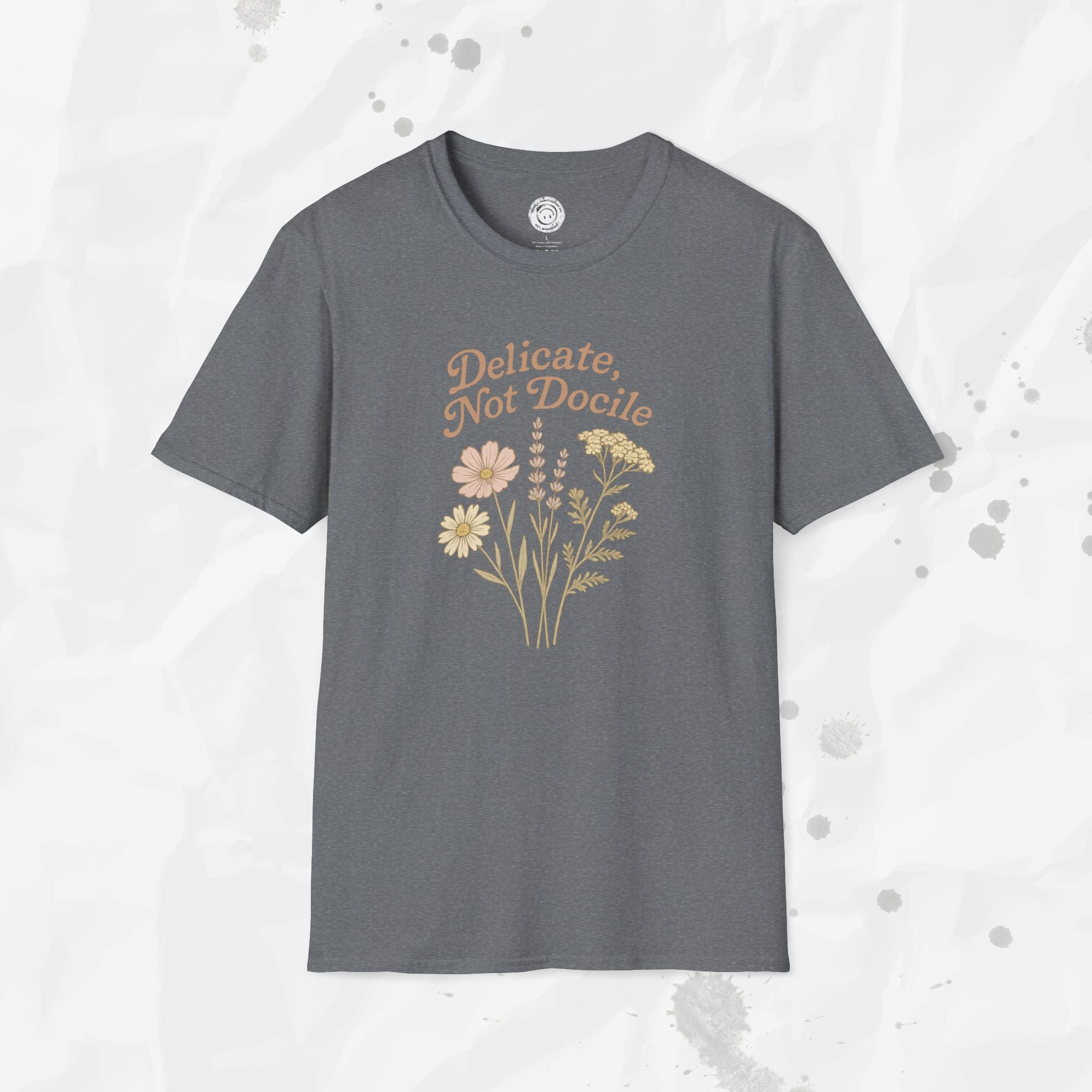 Delicate, Not Docile - T-Shirt