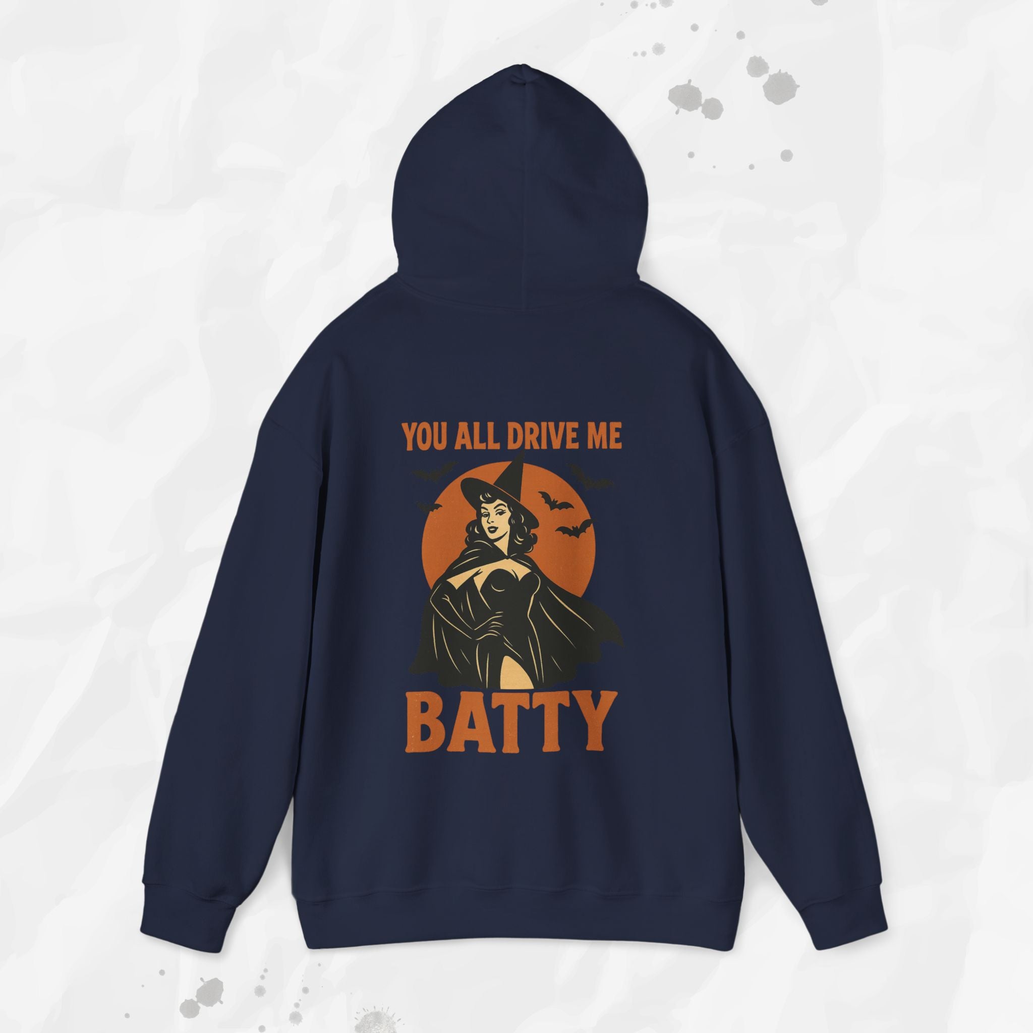 You All Drive Me Batty - Hoodie