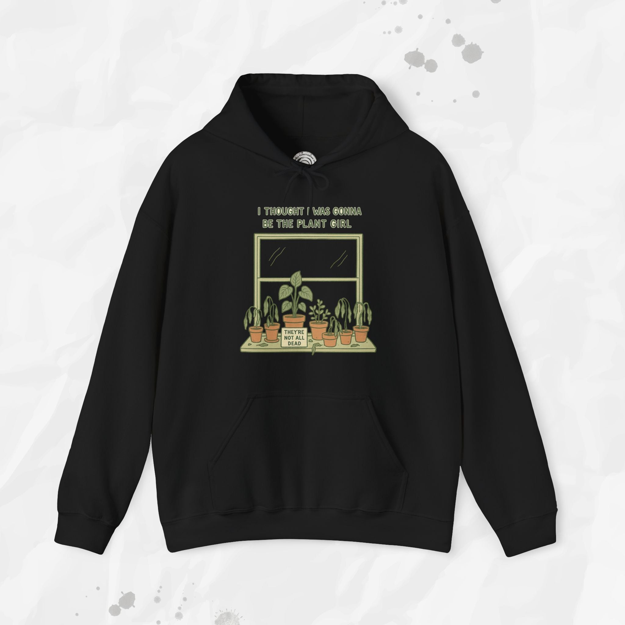 I Thought I Was Gonna Be the Plant Girl - Hoodie