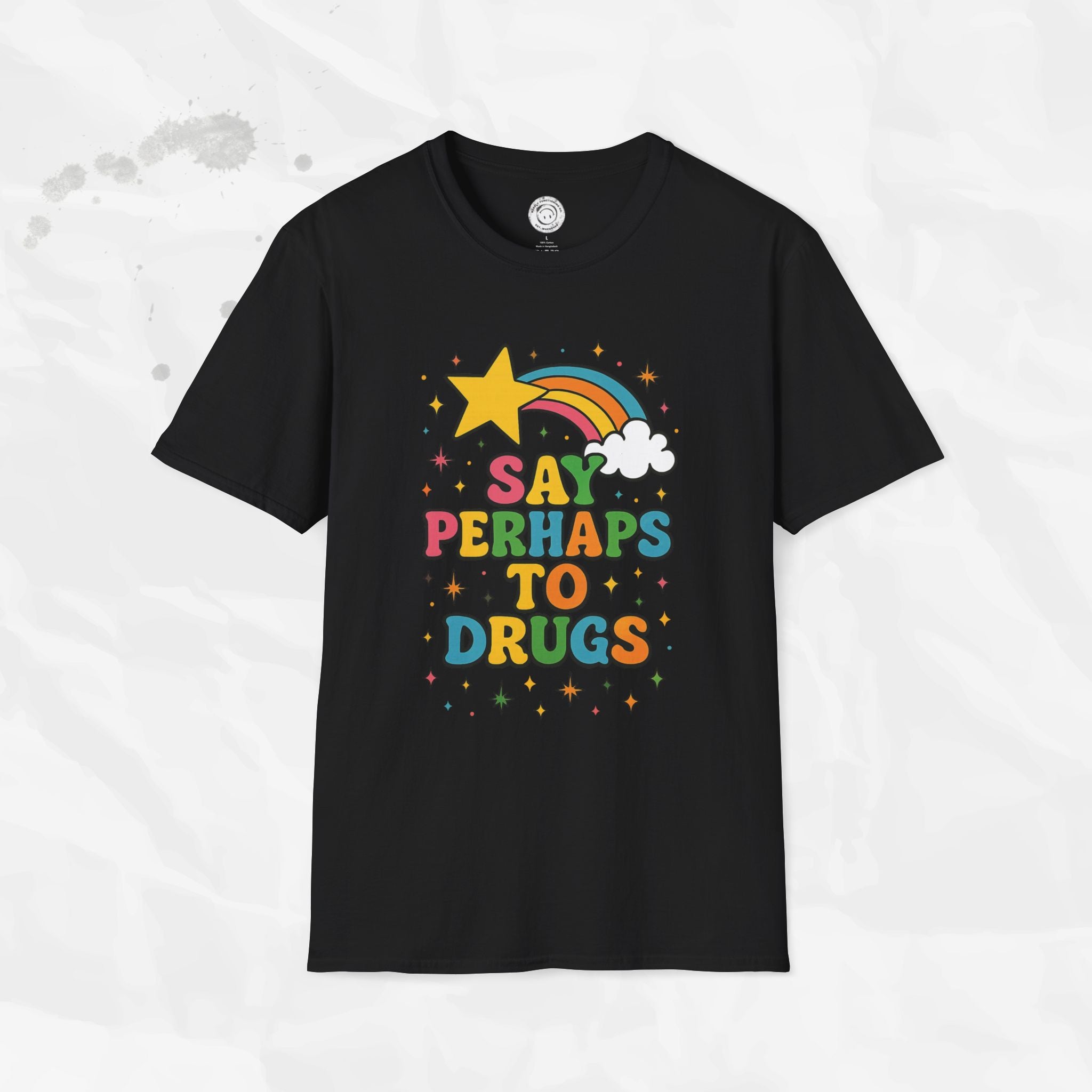 Say Perhaps To Drugs - T-Shirt