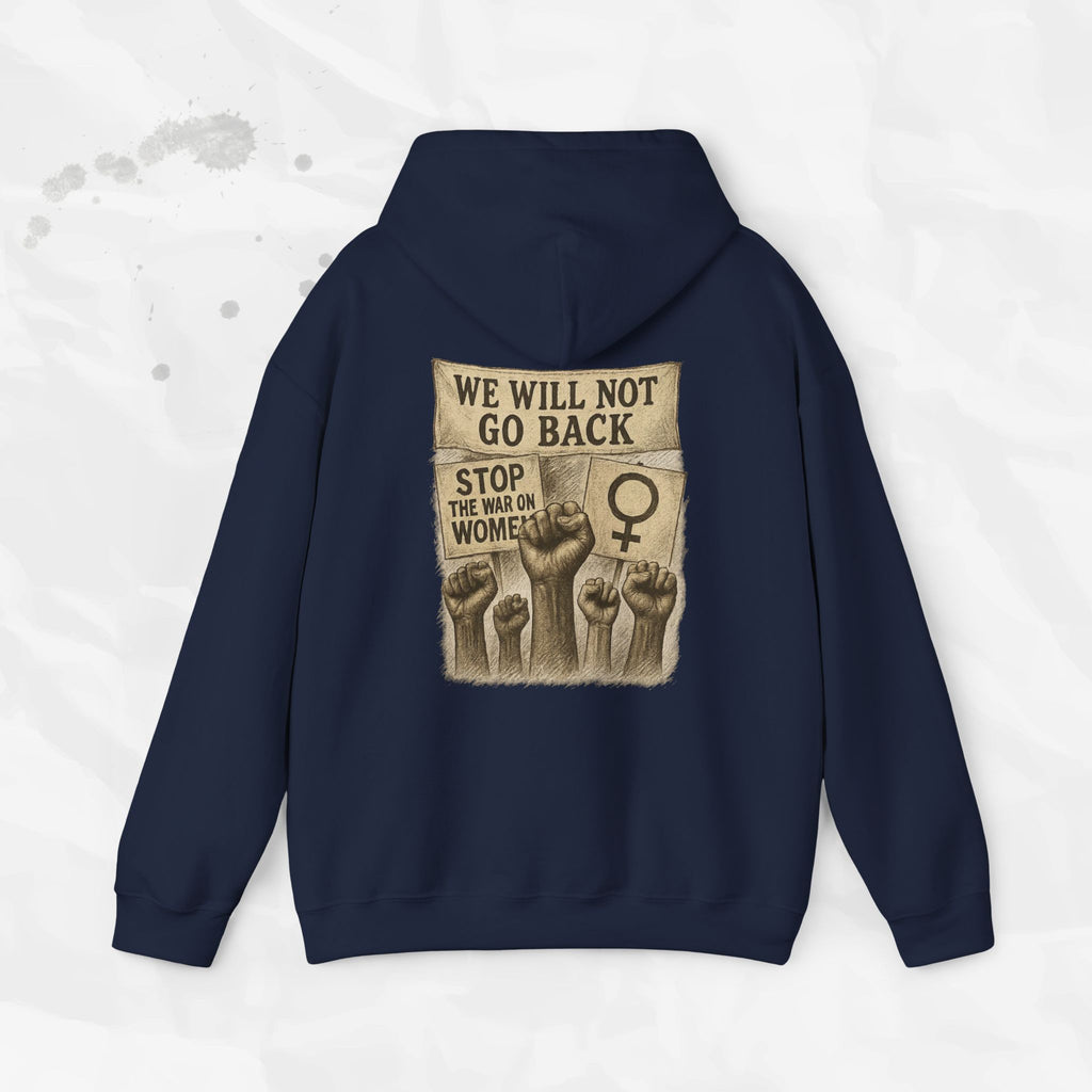 We Will Not Go Back - Hoodie
