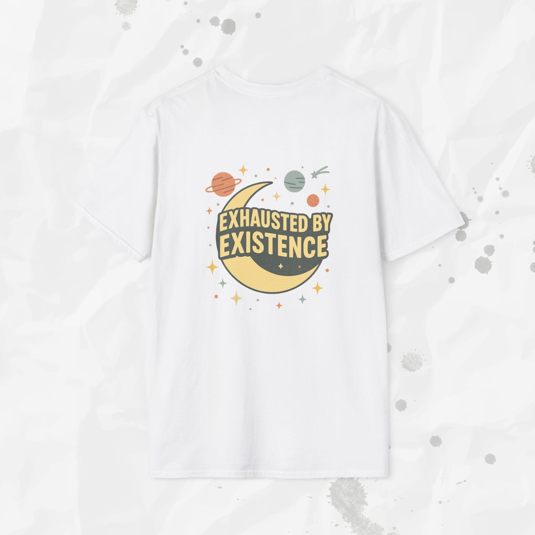 Exhausted by Existence - T-Shirt