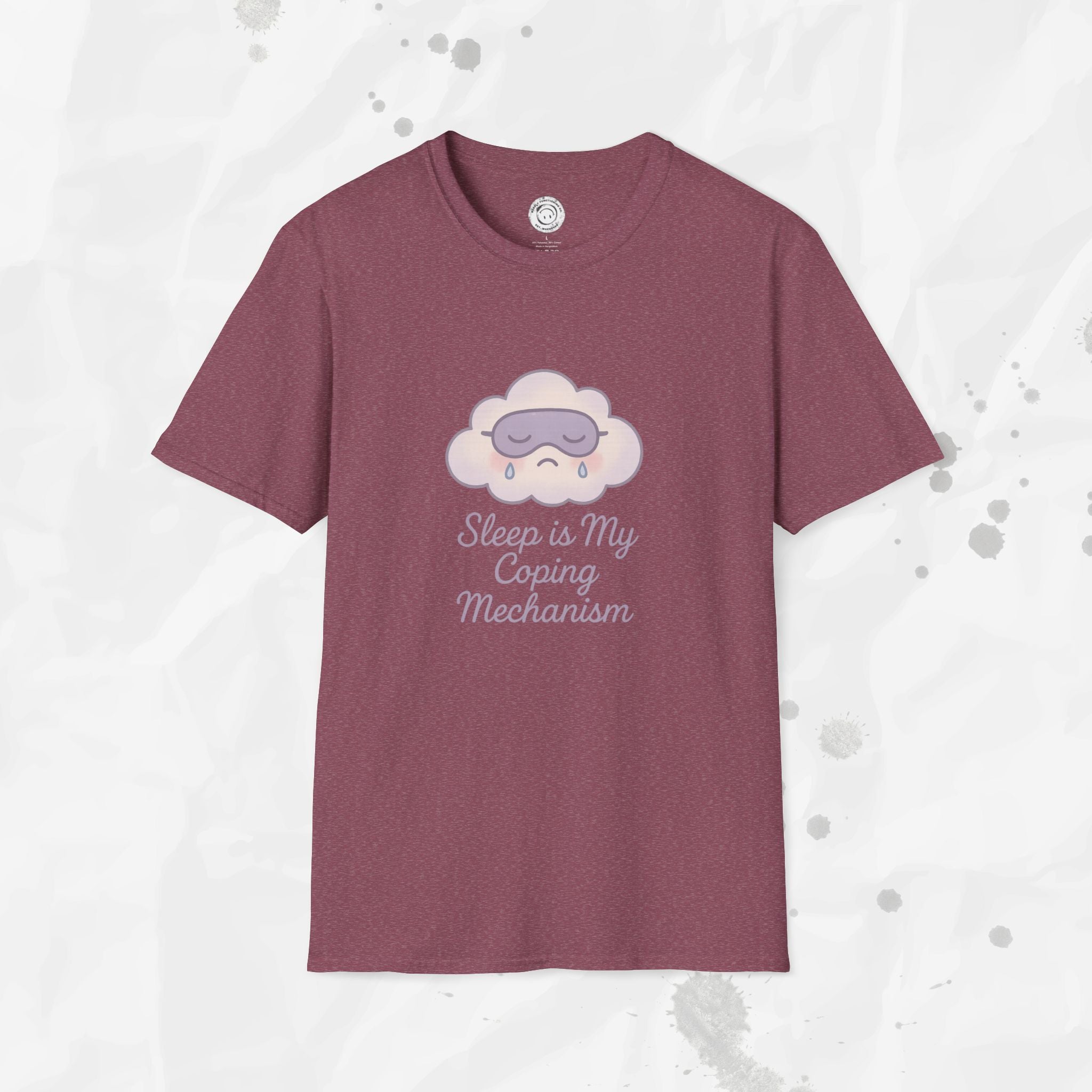Sleep is My Coping Mechanism - T-Shirt