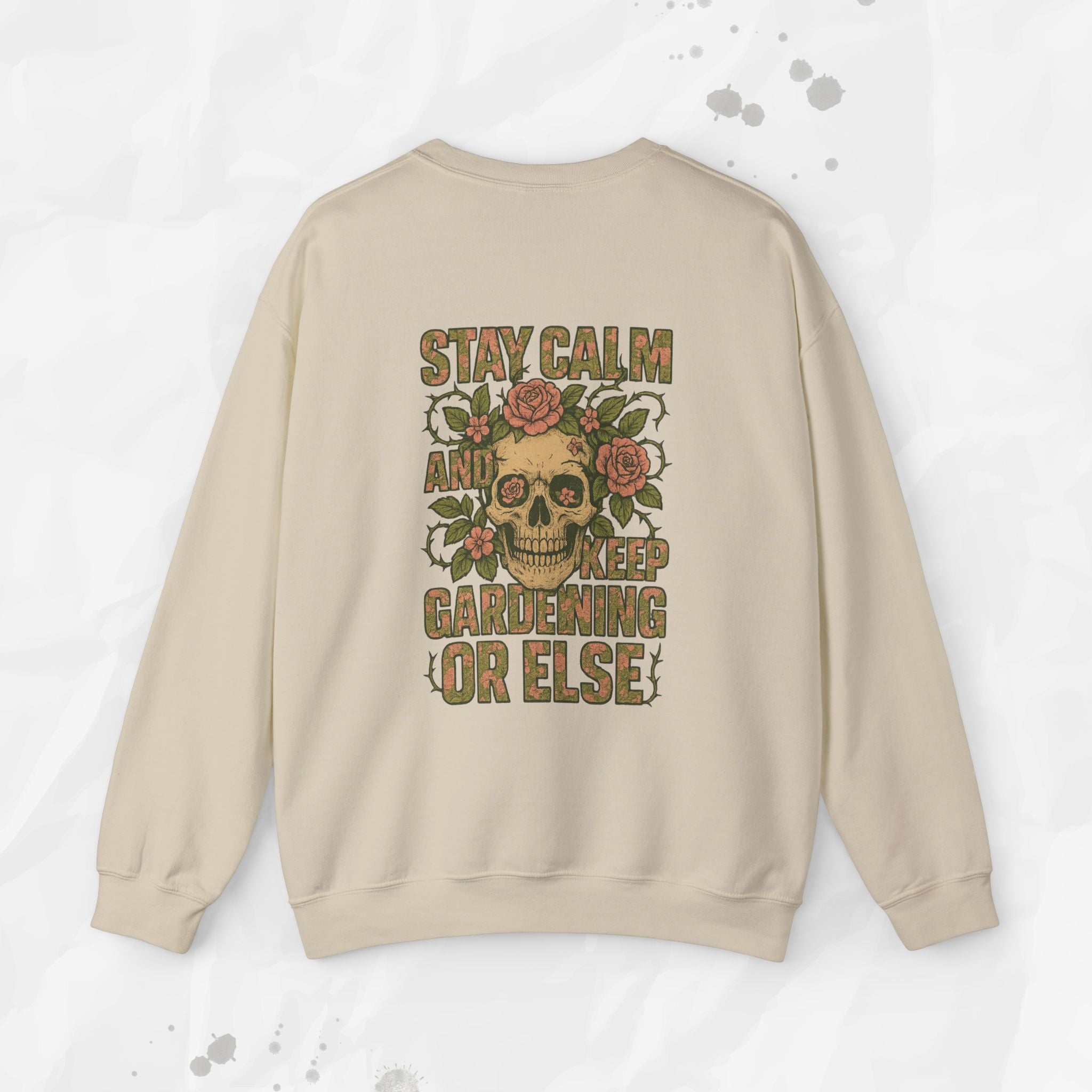 Stay Calm and Keep Gardening Or Else - Crewneck Sweatshirt