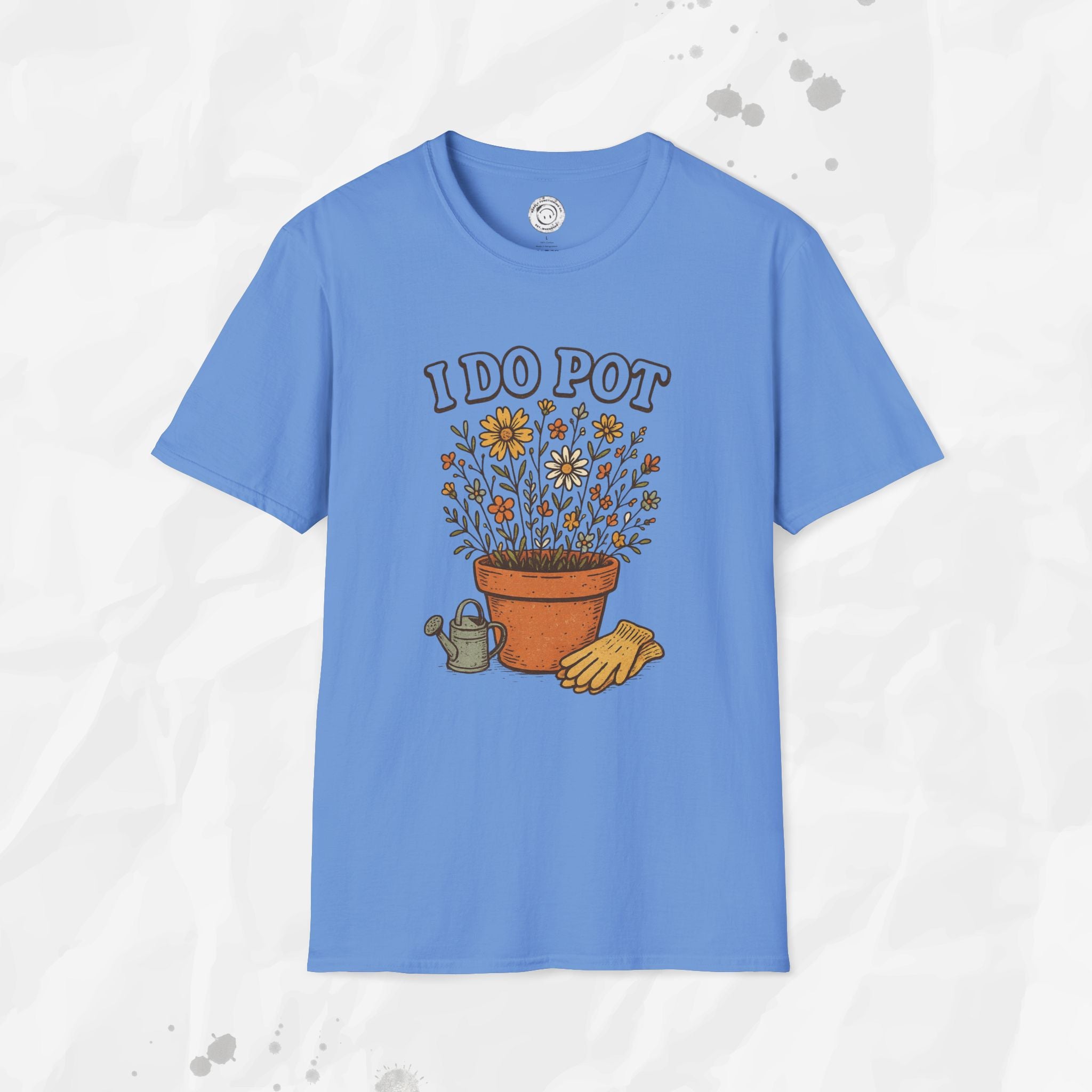 I Do Pot - T-Shirt