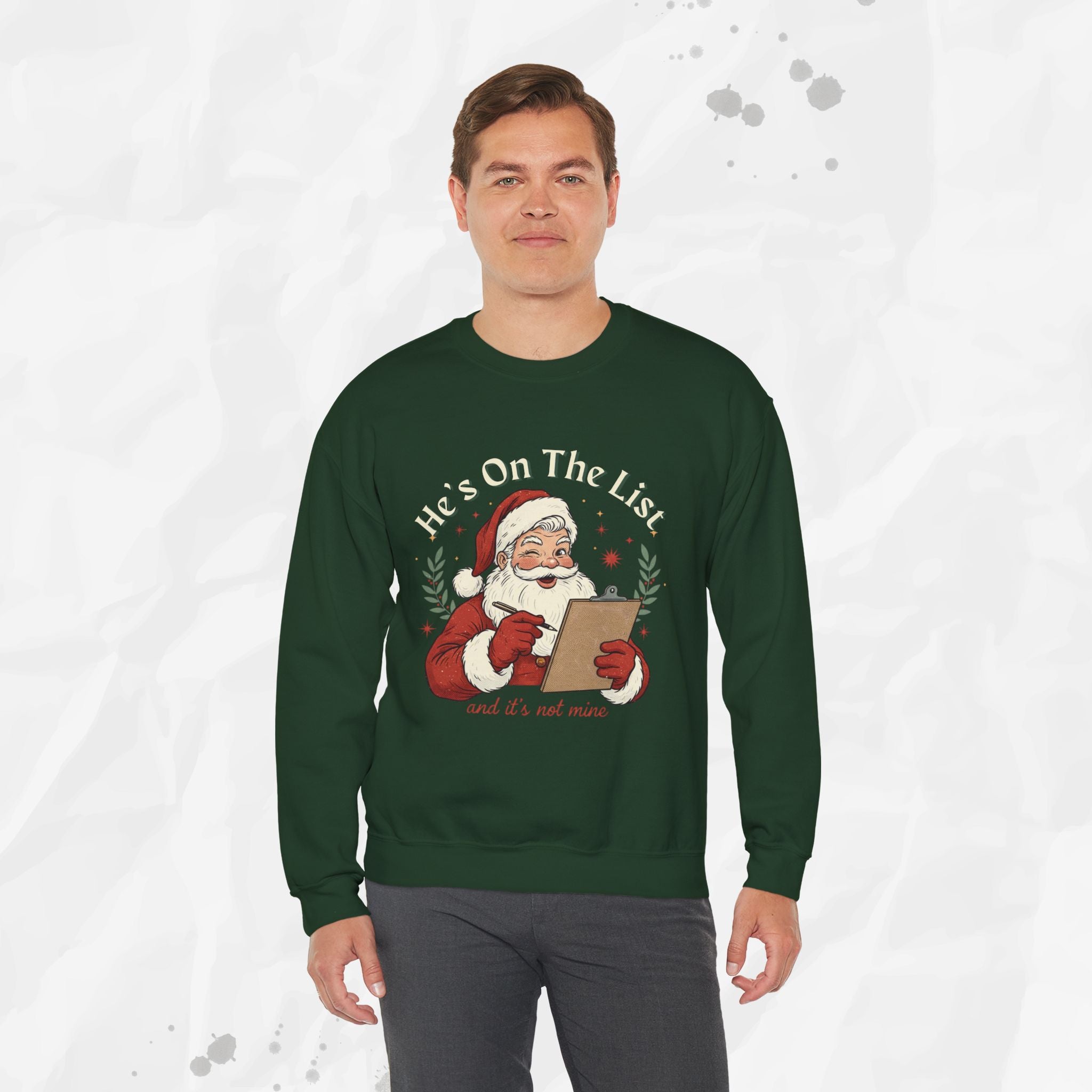 He’s On The List (And It’s Not Mine) – Crewneck Sweatshirt