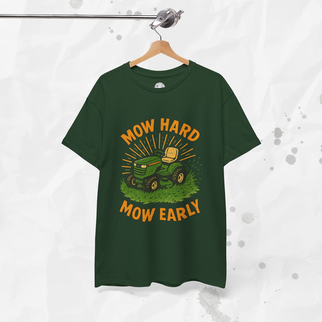 Mow Hard Mow Early - T-Shirt