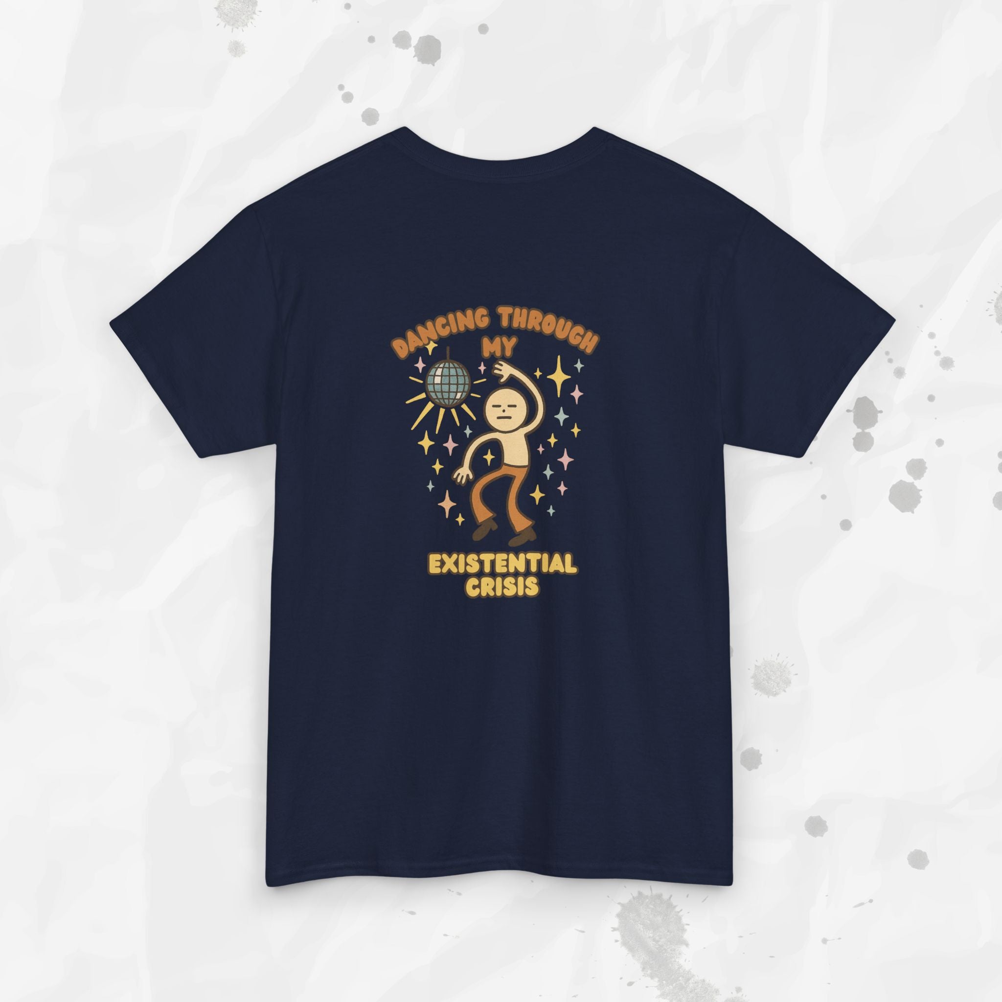Dancing Through My Existential Crisis - T-Shirt