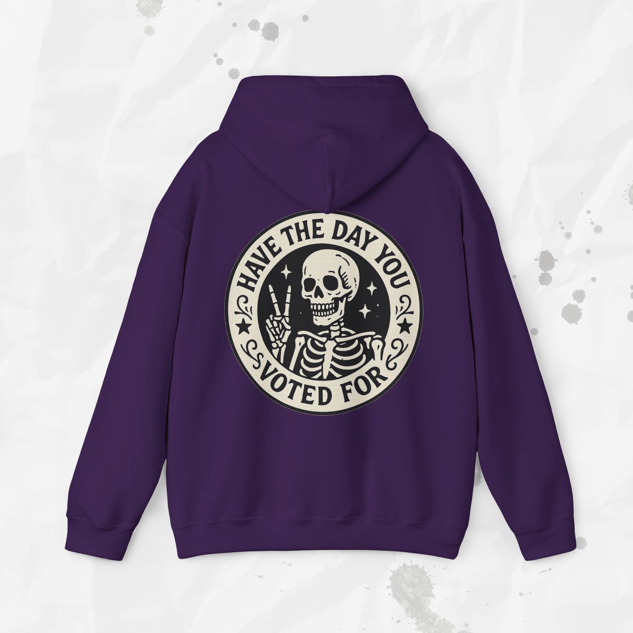 Have the Day You Voted For - Hoodie