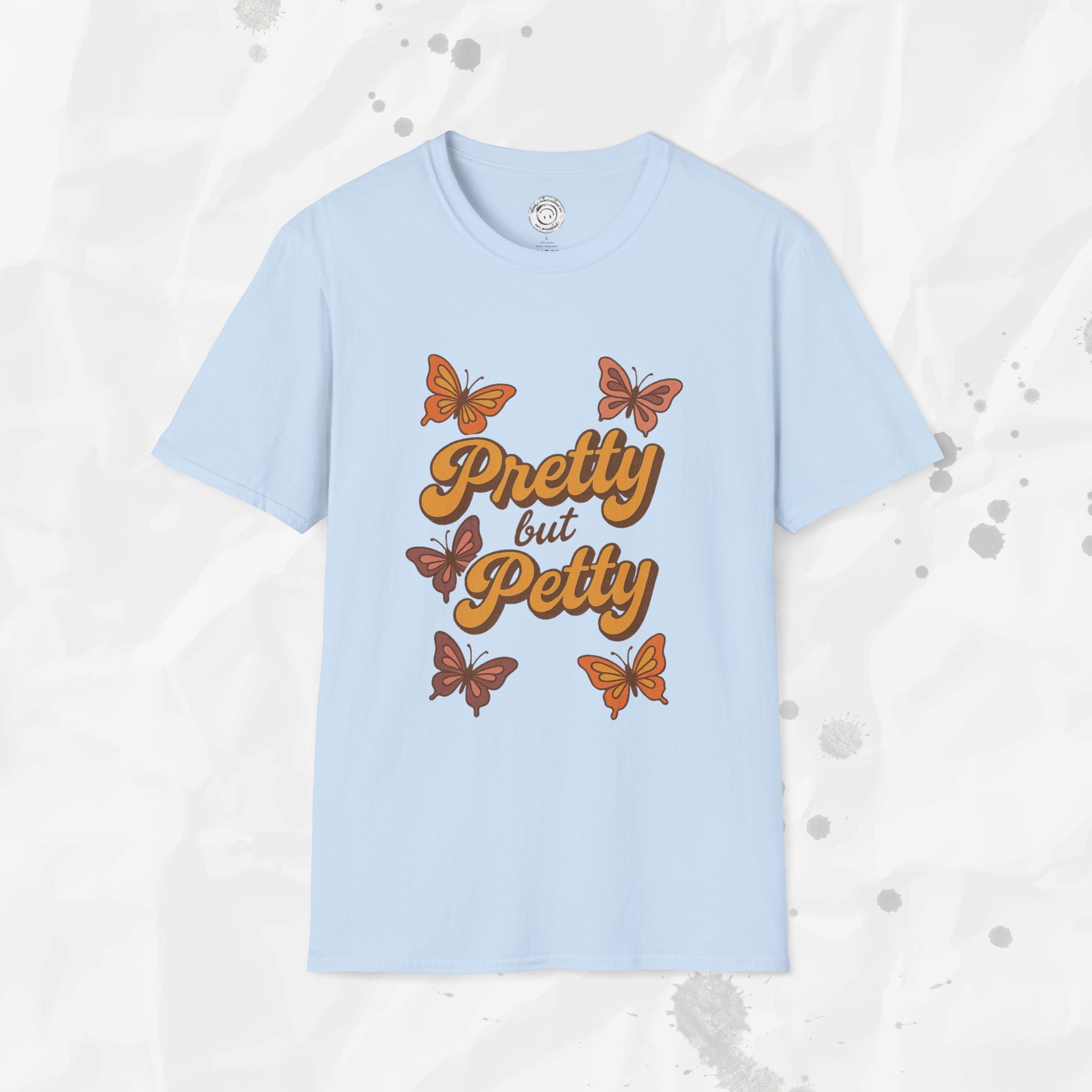Pretty but Petty - T-Shirt