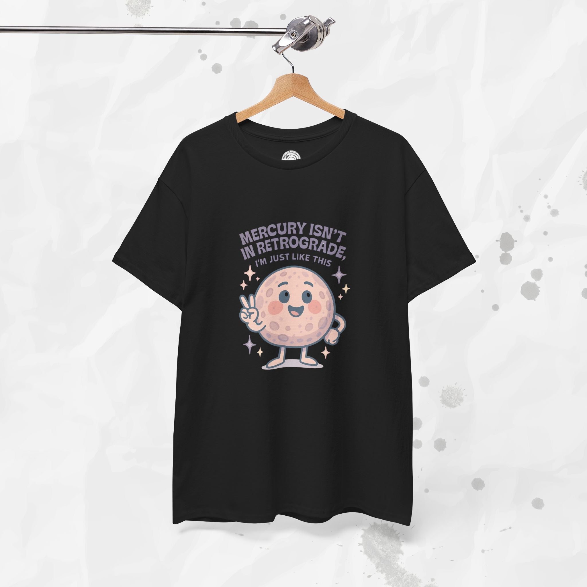 Mercury Isnt in Retrograde - T-Shirt
