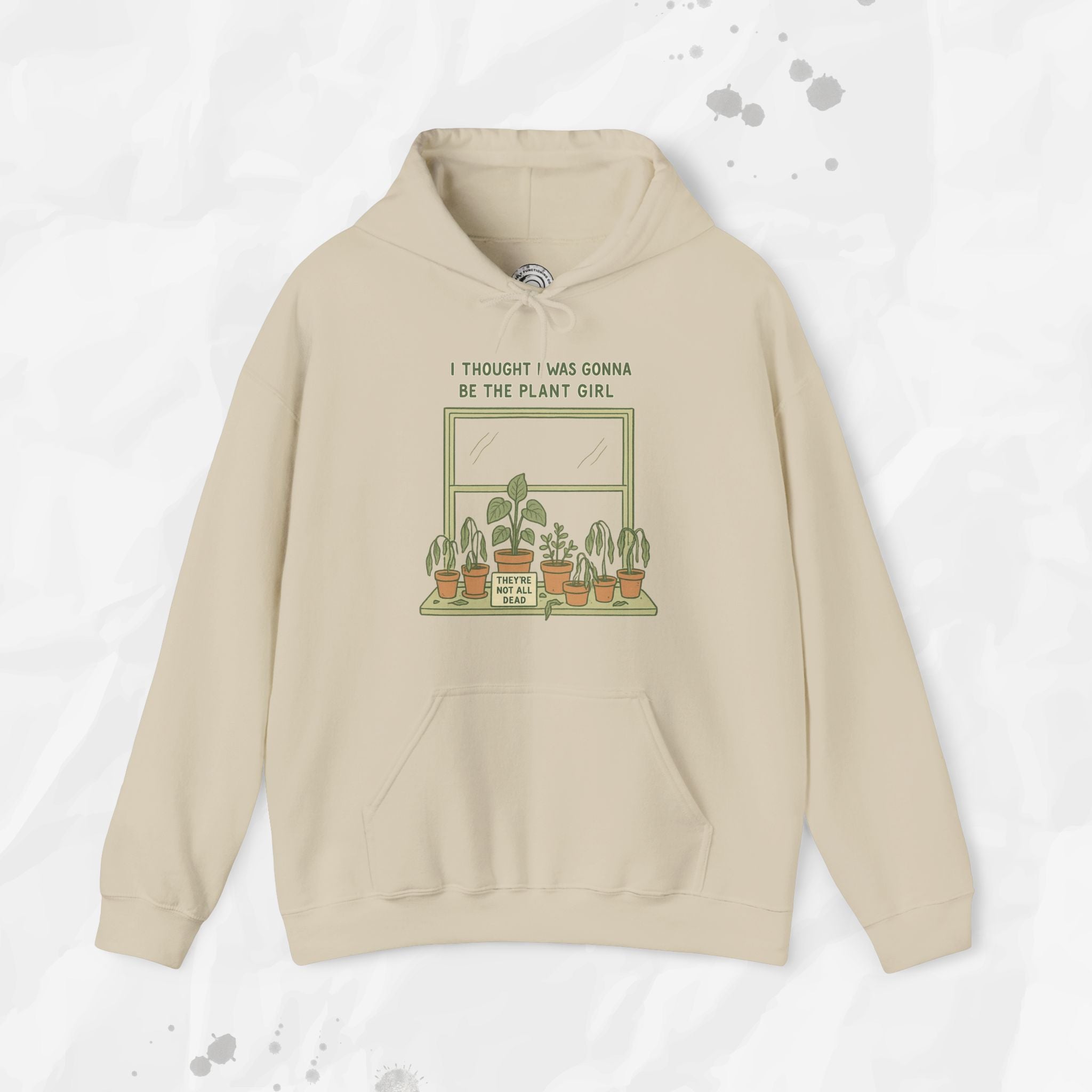 I Thought I Was Gonna Be the Plant Girl - Hoodie
