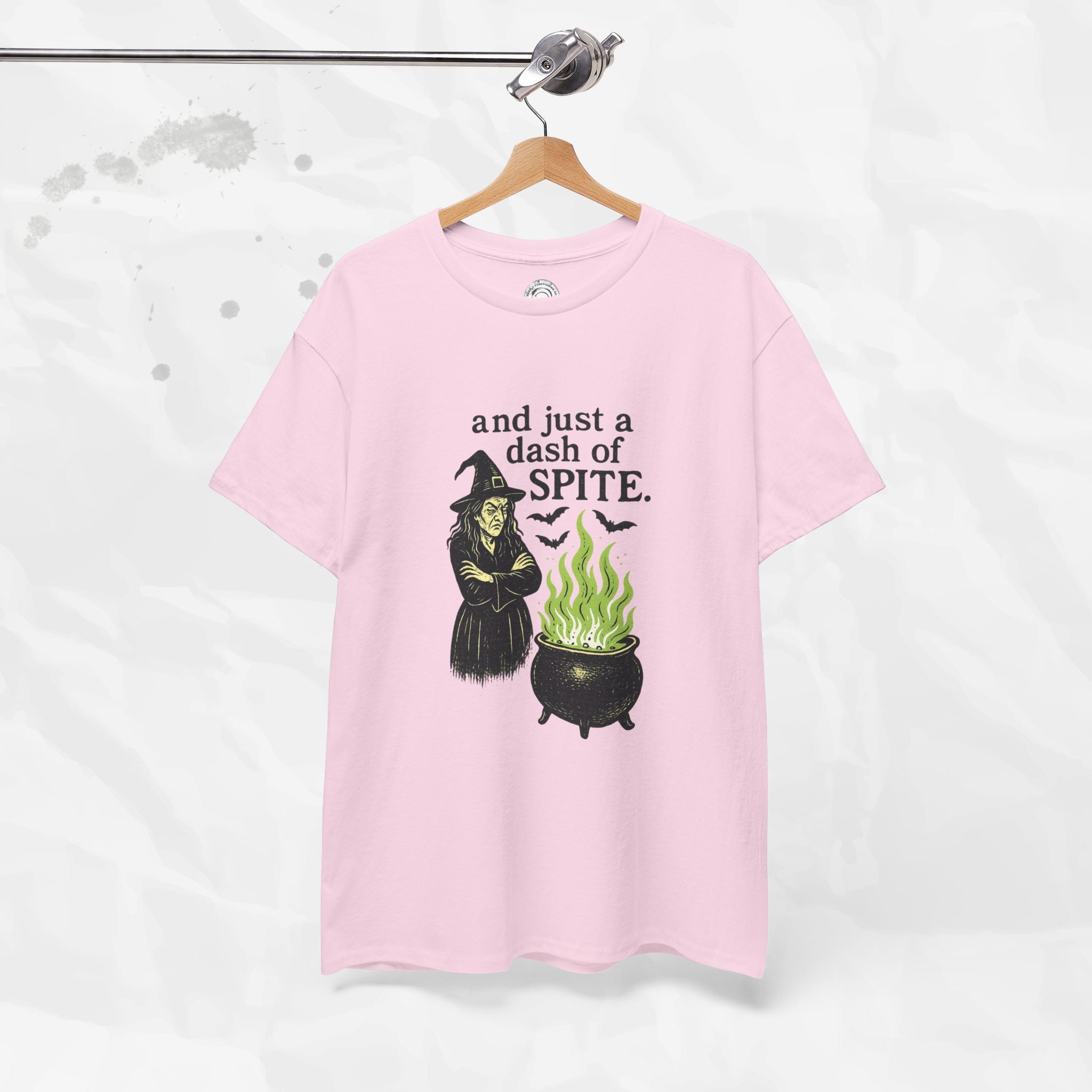 And Just a Dash of Spite – T-Shirt