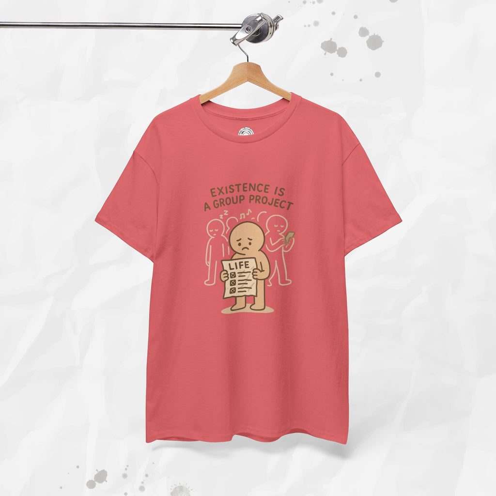 Existence Is a Group Project - T-Shirt