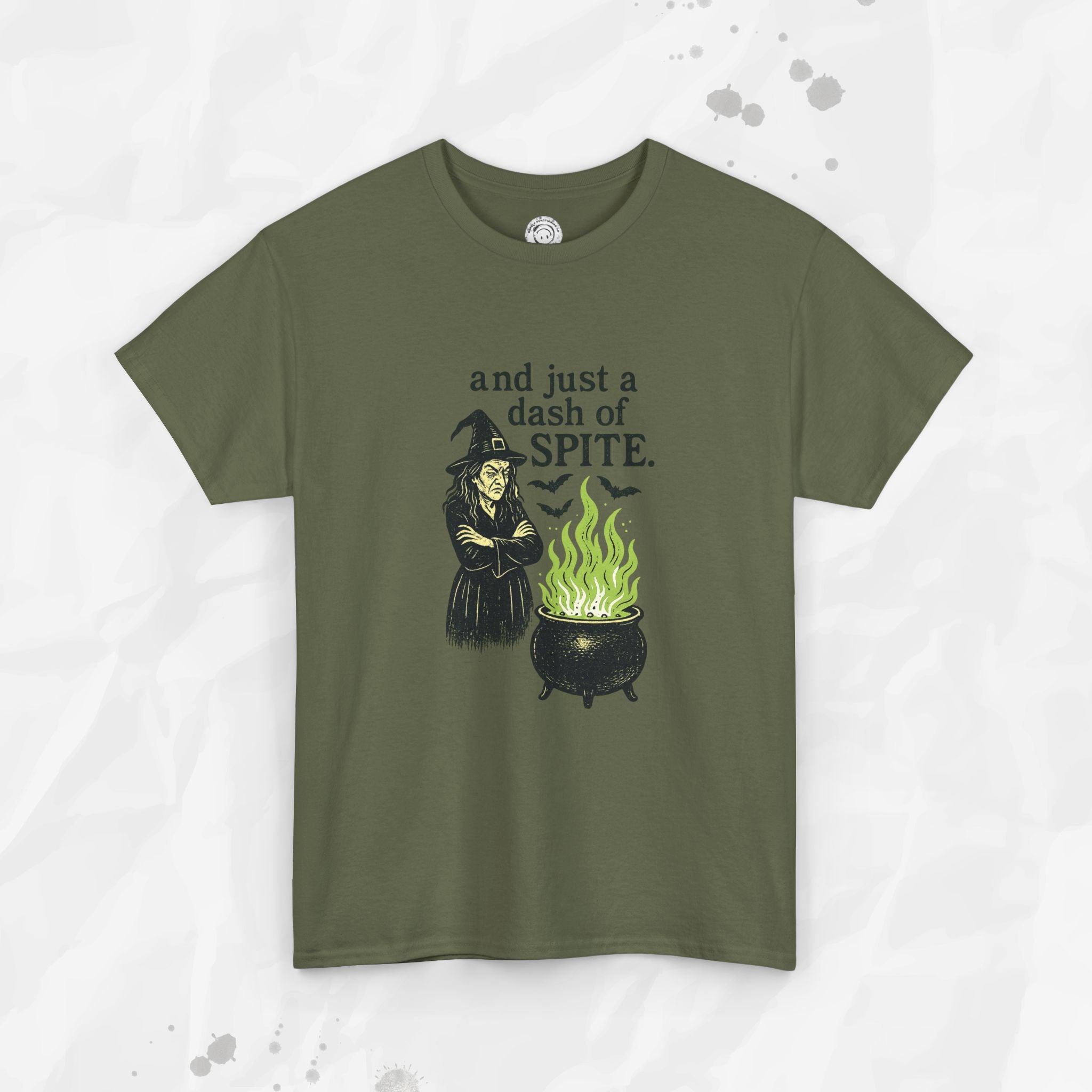 And Just a Dash of Spite – T-Shirt
