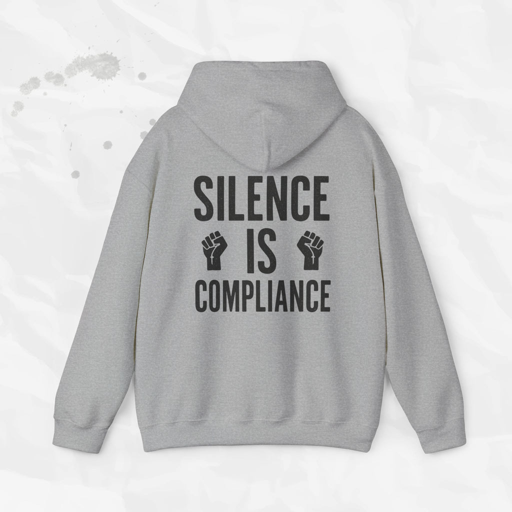 Silence Is Compliance - Hoodie