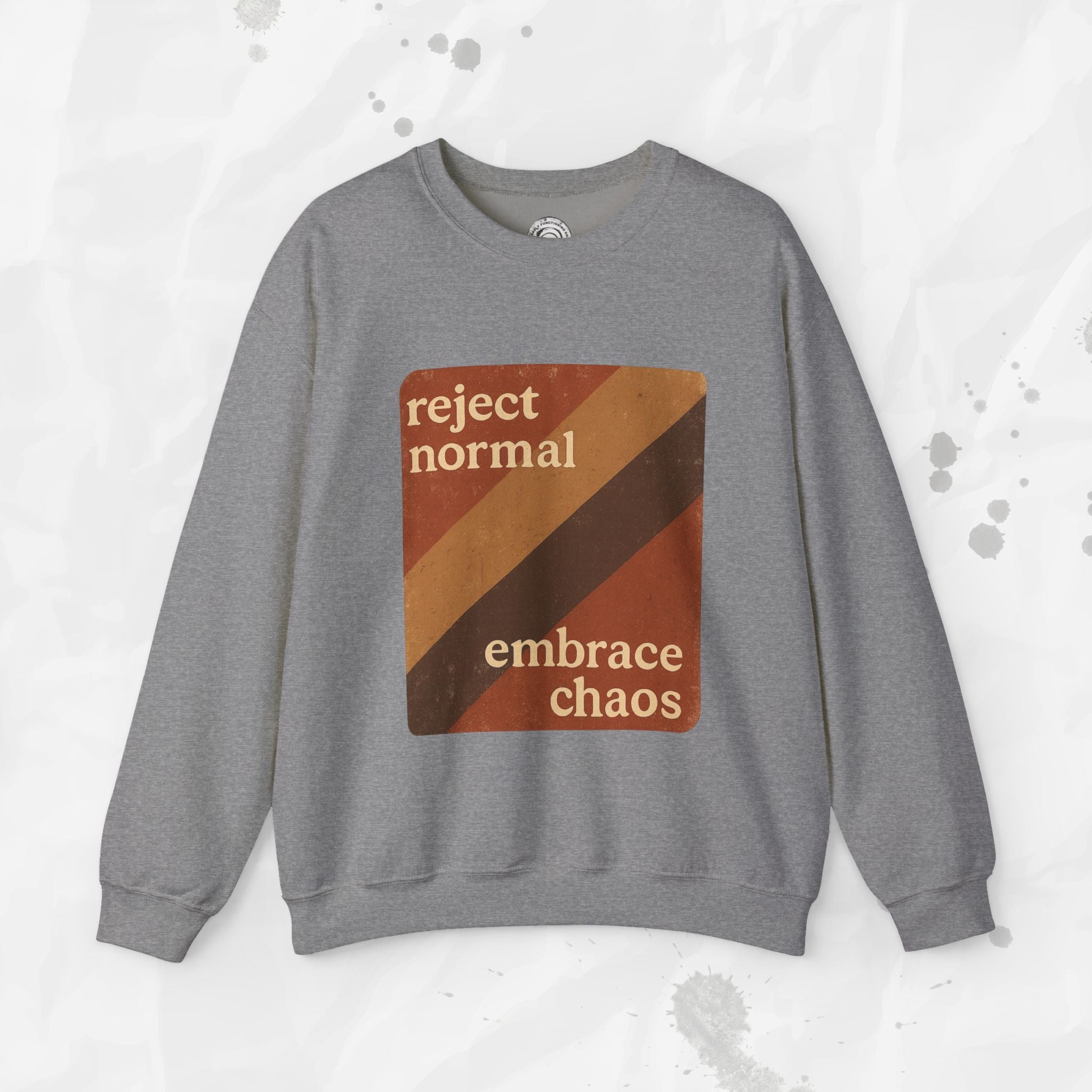 Reject Normal, Embrace Chaos – Crewneck Sweatshirt