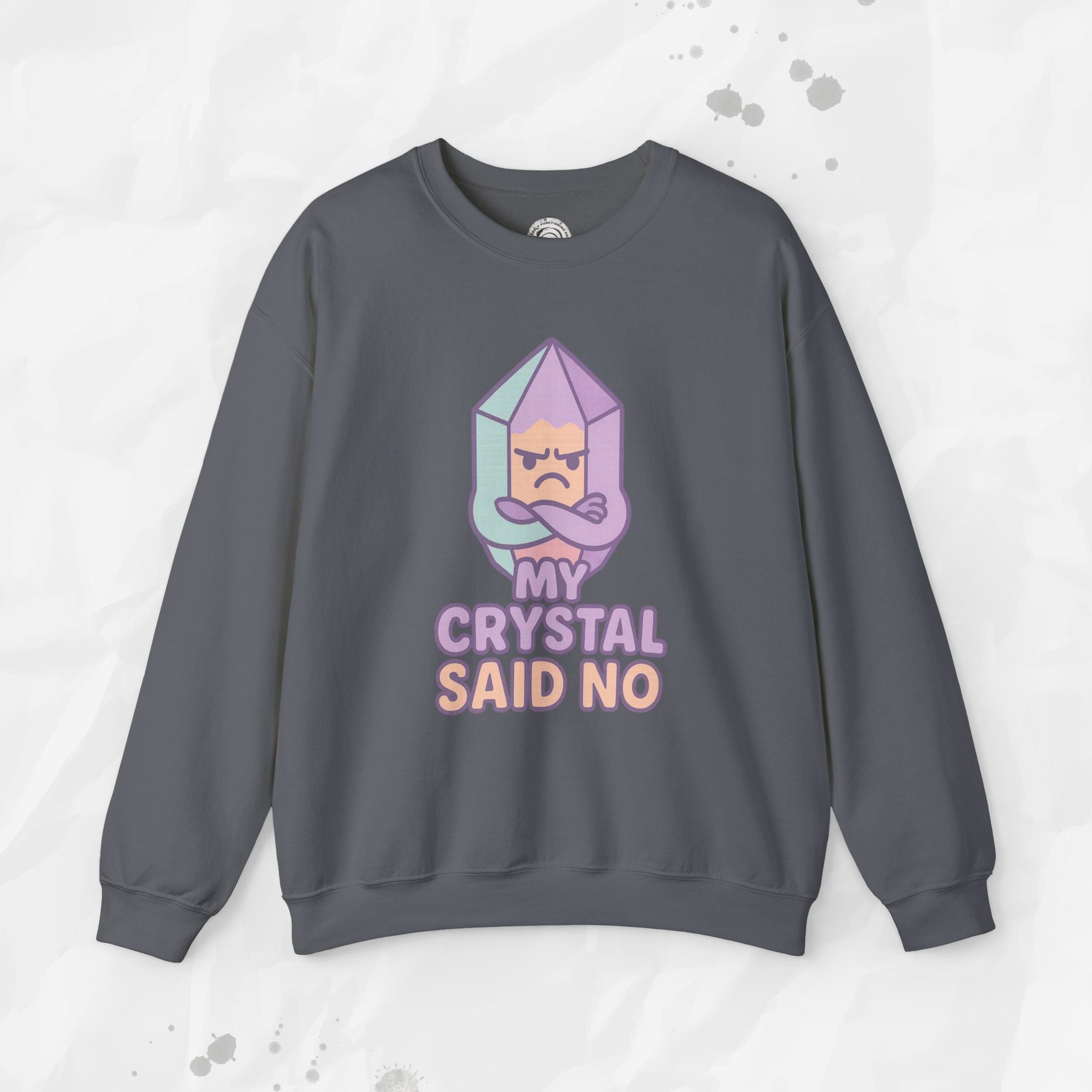My Crystal Said No - Crewneck Sweatshirt