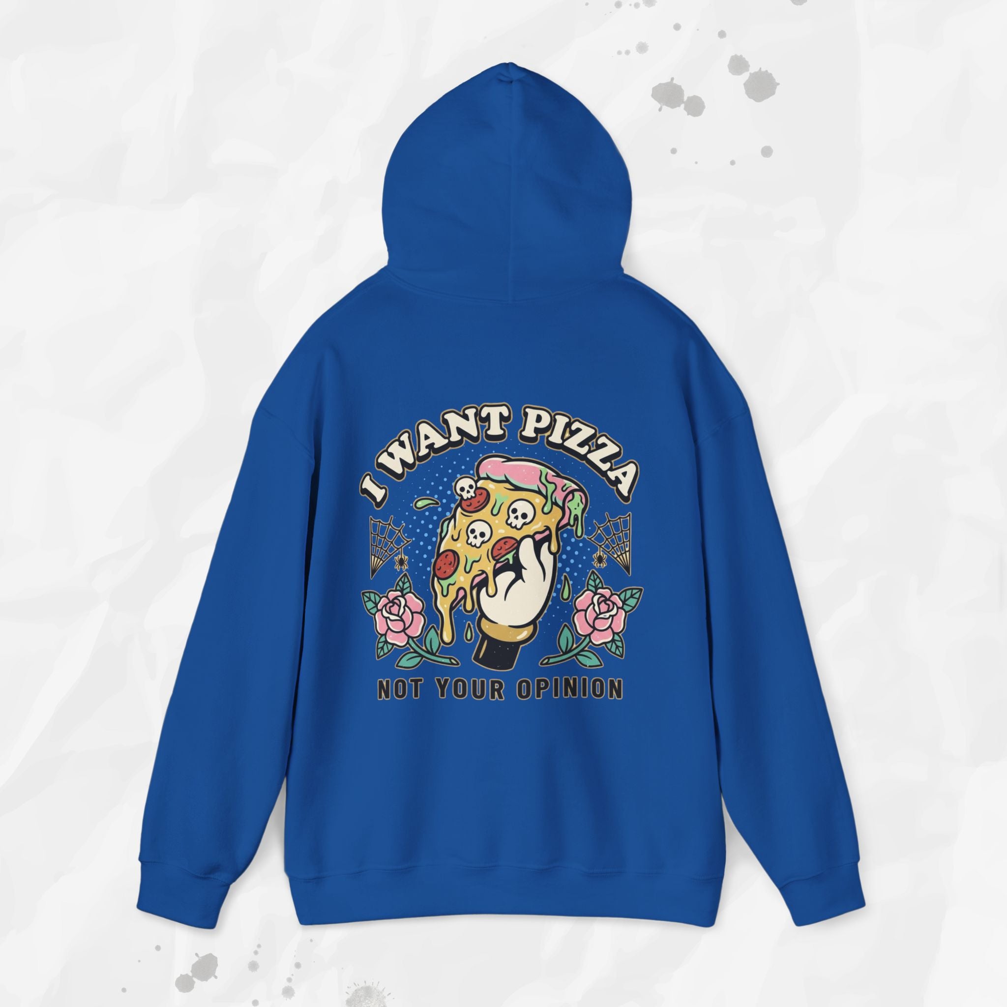 I Want Pizza, Not Your Opinion – Hoodie