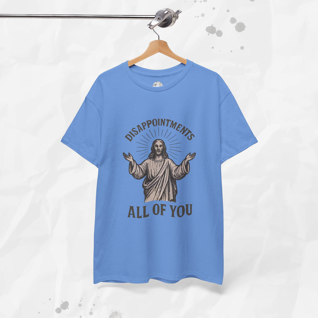 Disappointments, All of You – T-Shirt