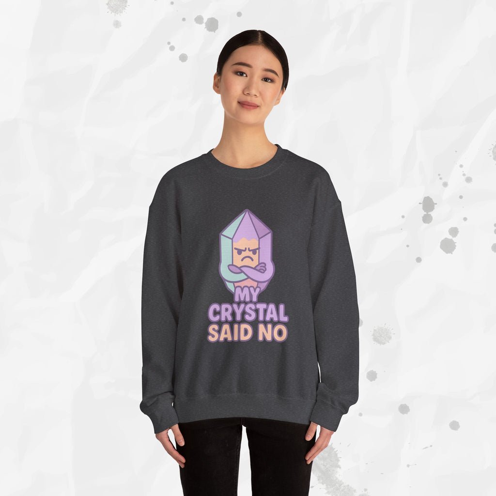 My Crystal Said No - Crewneck Sweatshirt