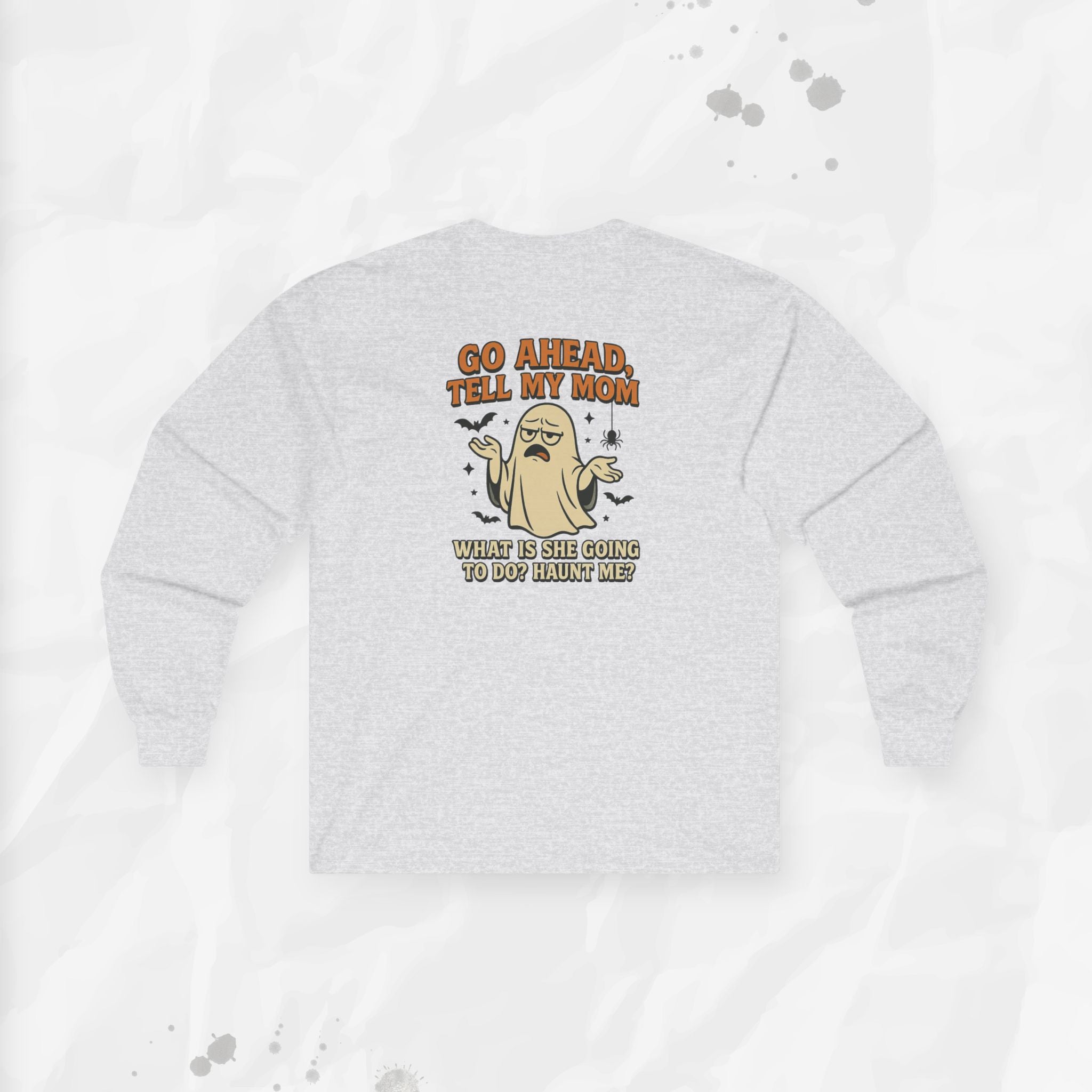 Tell My Mom, Haunt Me - Long Sleeve T-Shirt
