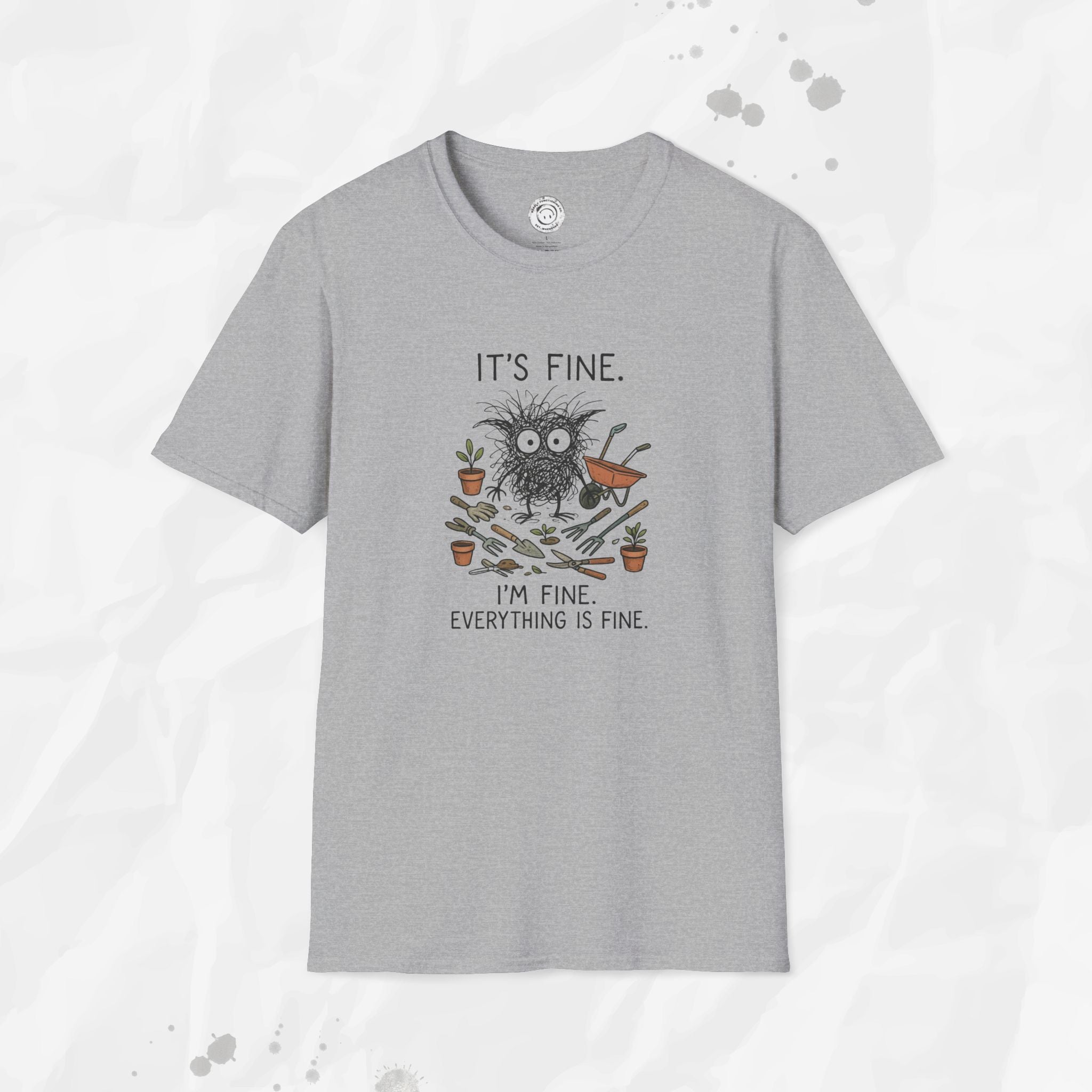 It's Fine. I'm Fine. Everything is Fine. - T-Shirt