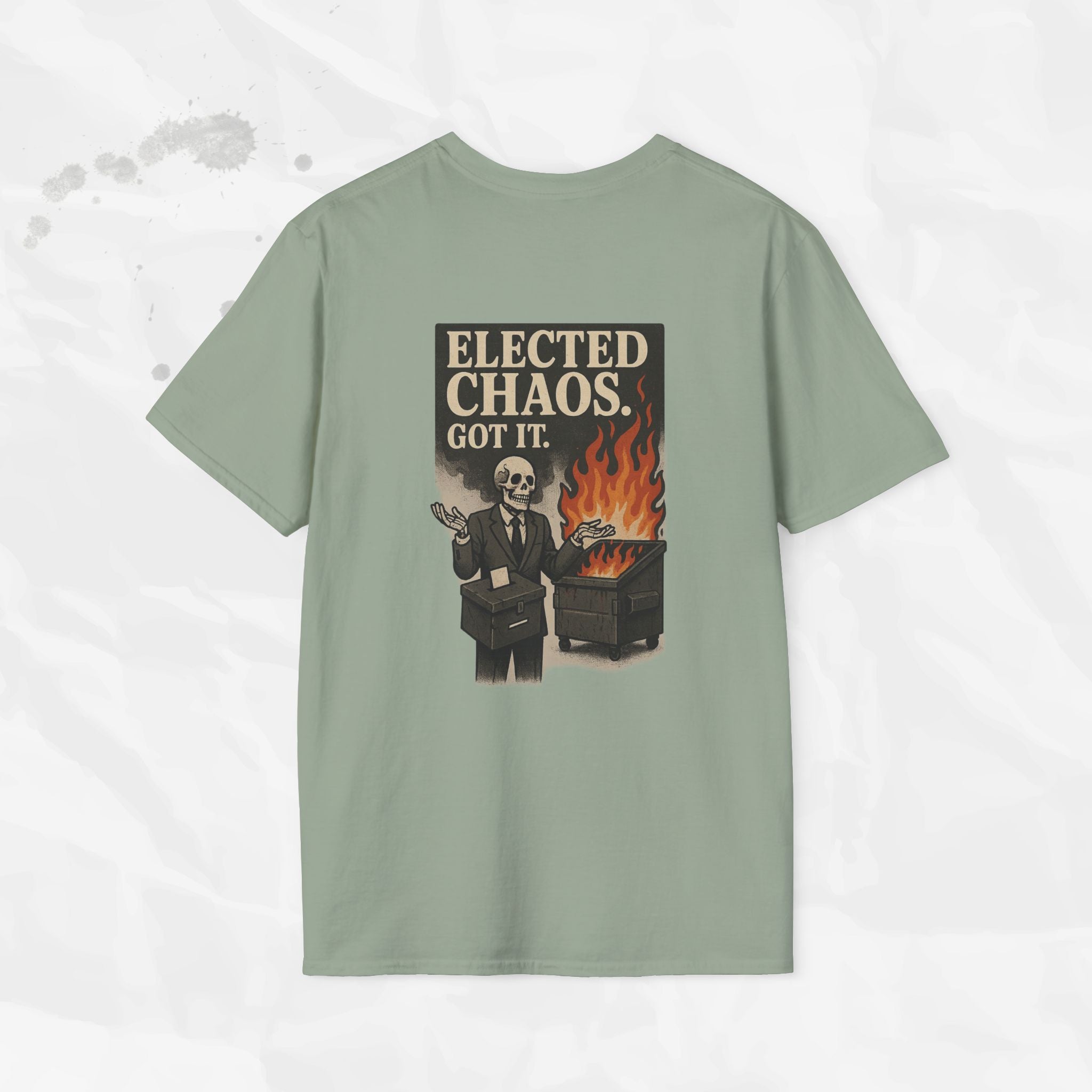 Elected Chaos. Got It. - T-Shirt