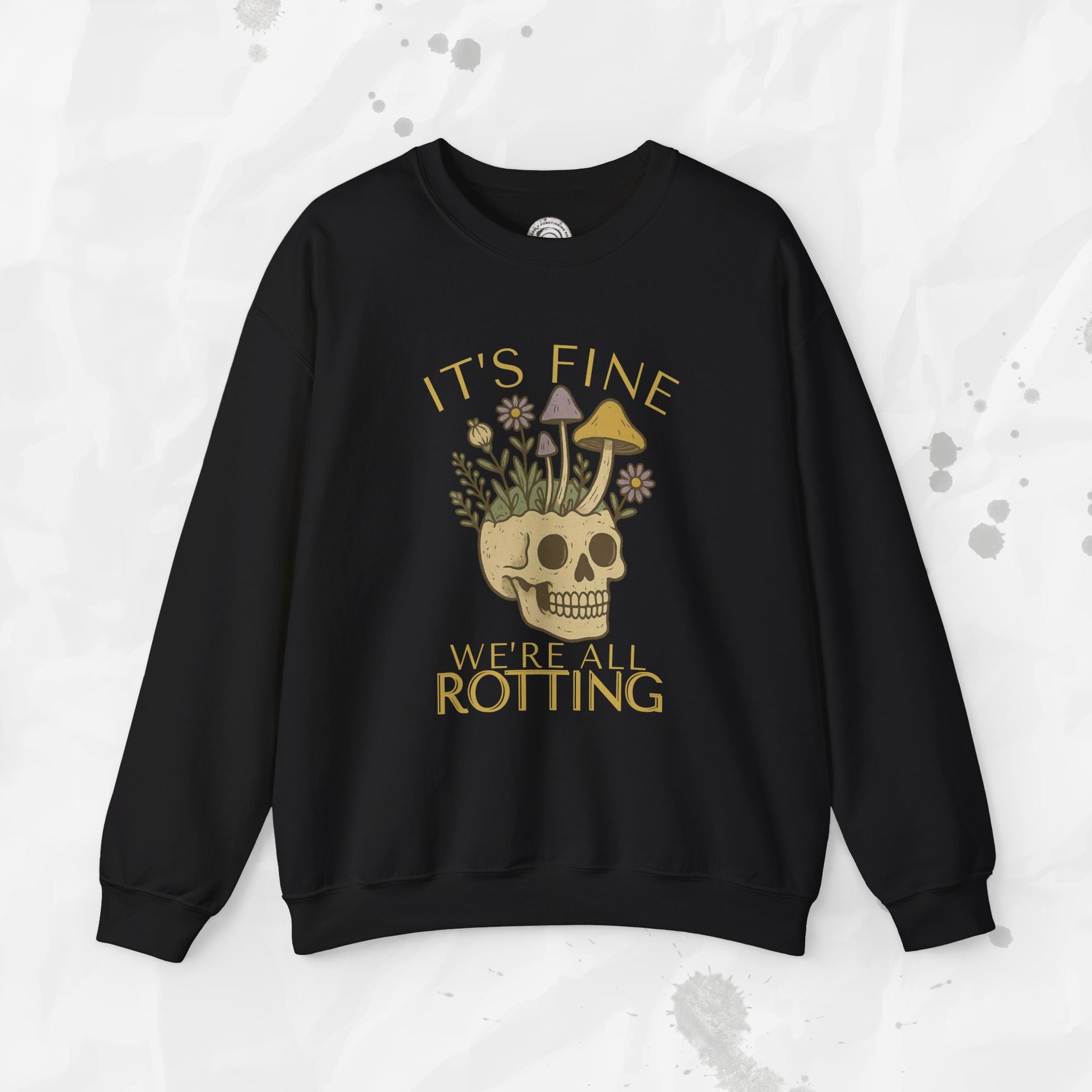 It's Fine We're All Rotting - Crewneck Sweatshirt