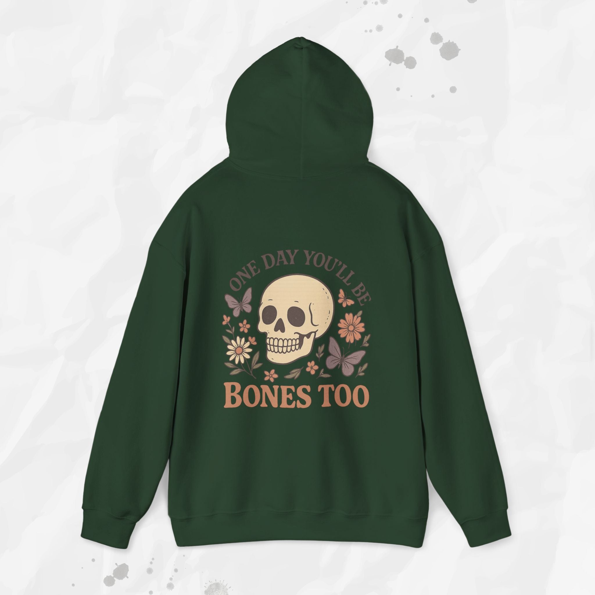 One Day You'll Be Bones Too - Hoodie