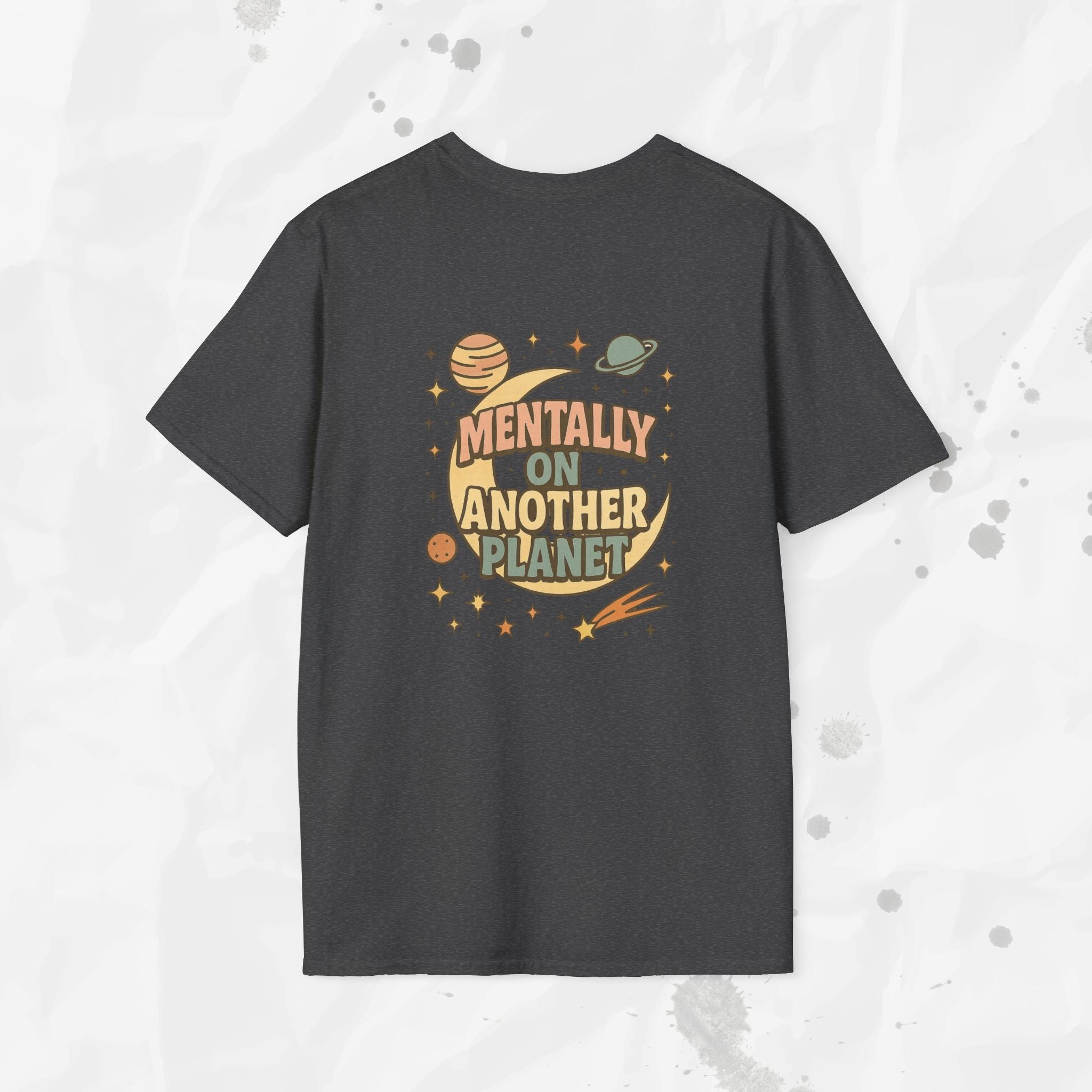 Mentally On Another Planet - T-Shirt