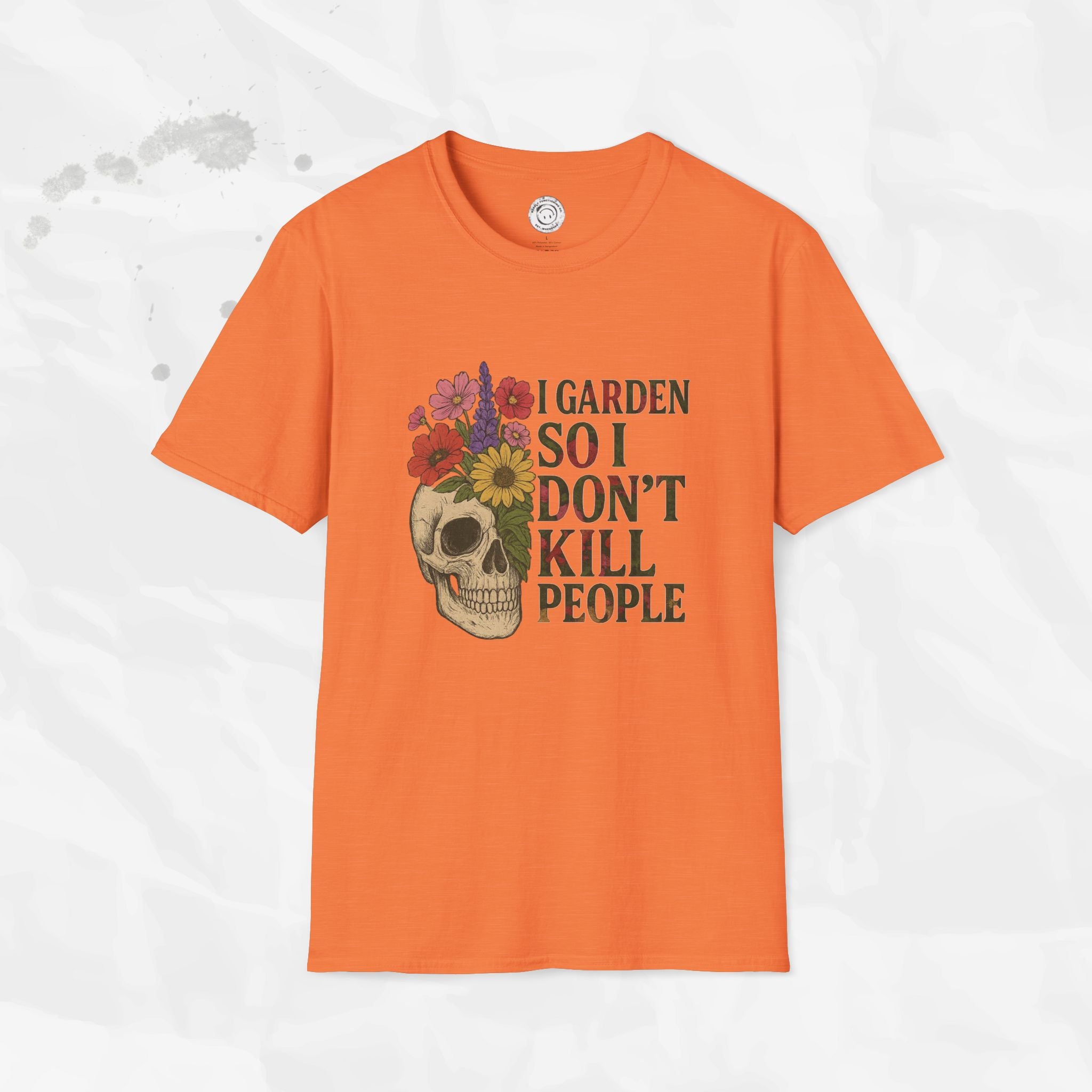 I Garden So I Don't Kill People - T-Shirt