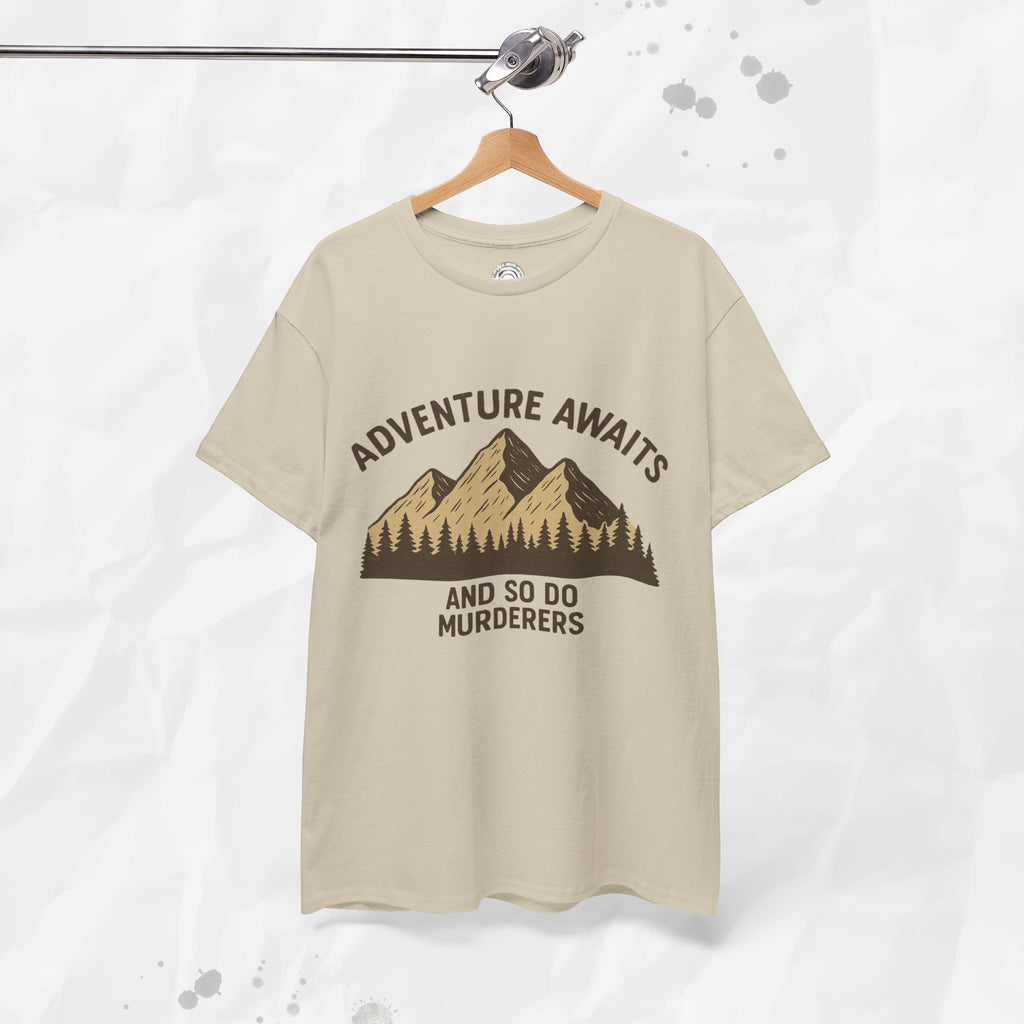 Adventure Awaits (And So Do Murderers) – T-Shirt