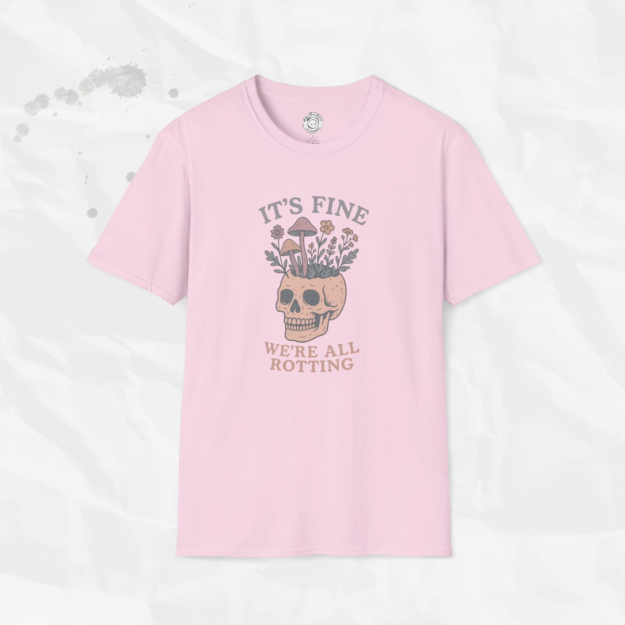 It's Fine, We're All Rotting - T-Shirt