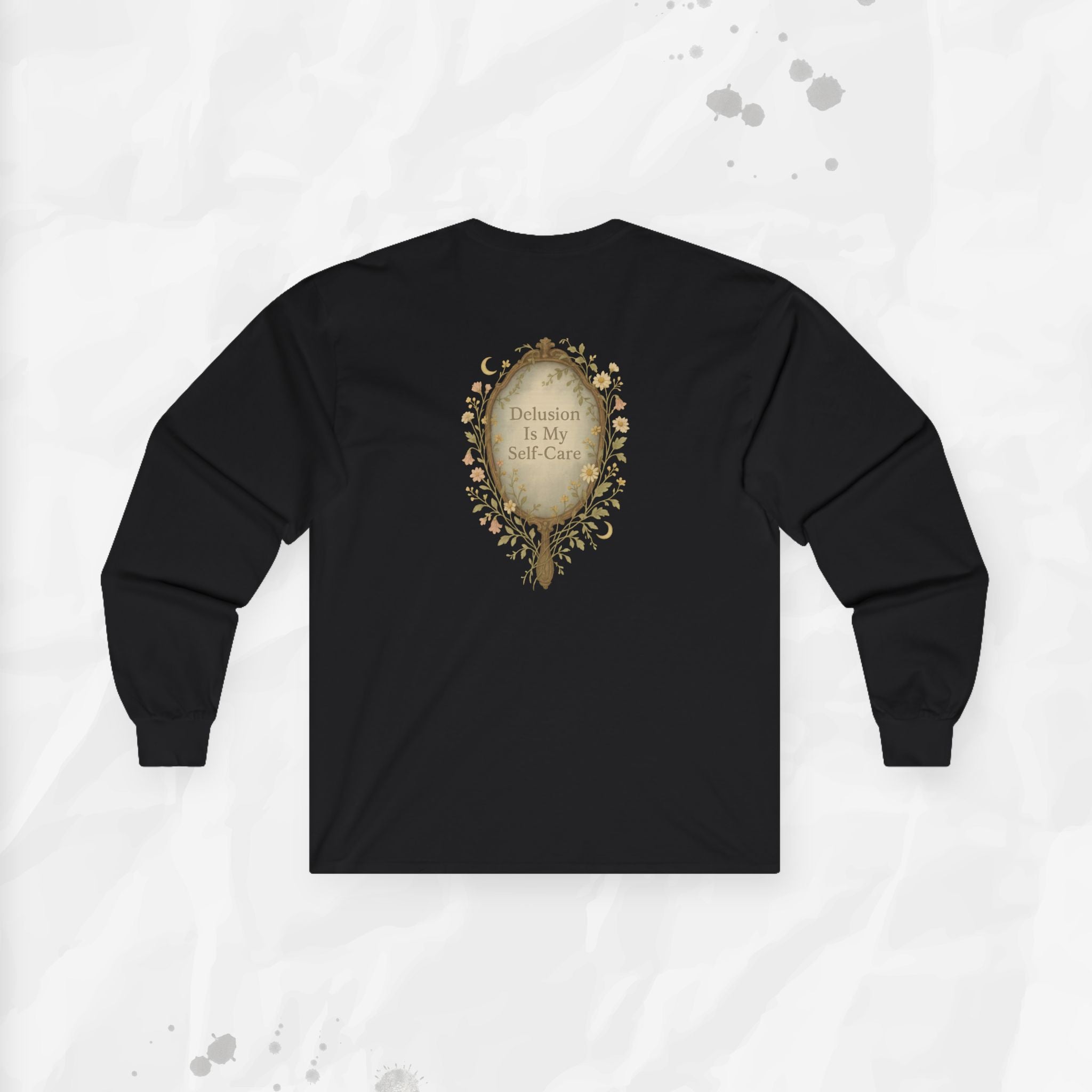 Delusion is My Self-Care - Long Sleeve T-Shirt
