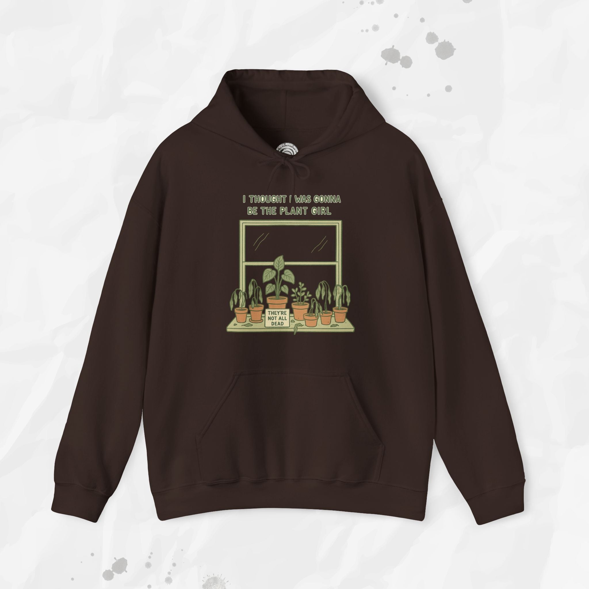I Thought I Was Gonna Be the Plant Girl - Hoodie