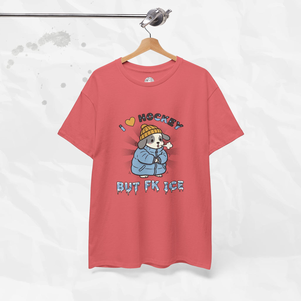 I ❤ Hockey But Fk ICE – T-Shirt
