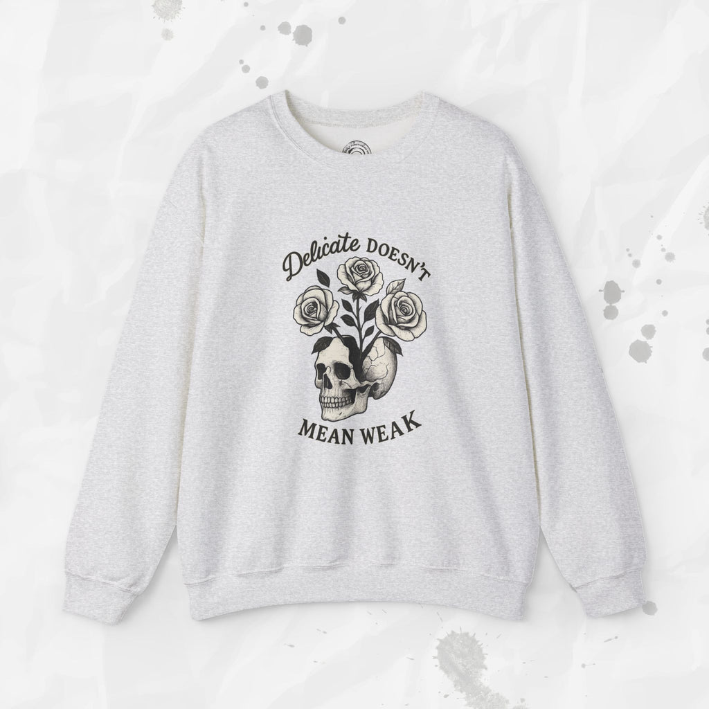 Delicate Doesnt Mean Weak - Crewneck Sweatshirt