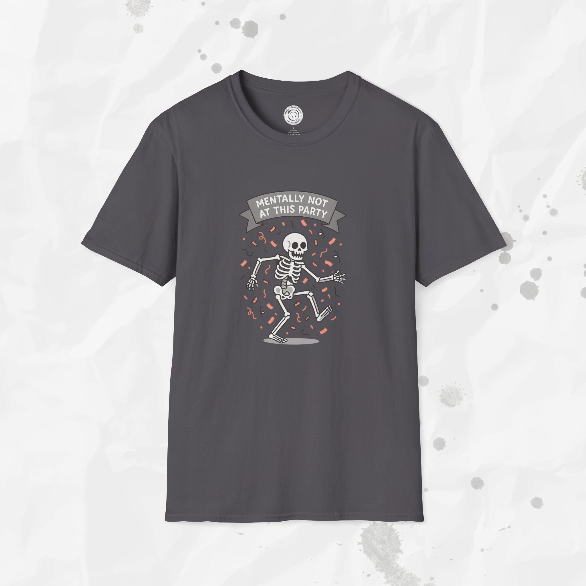 Mentally Not at This Party - T-Shirt