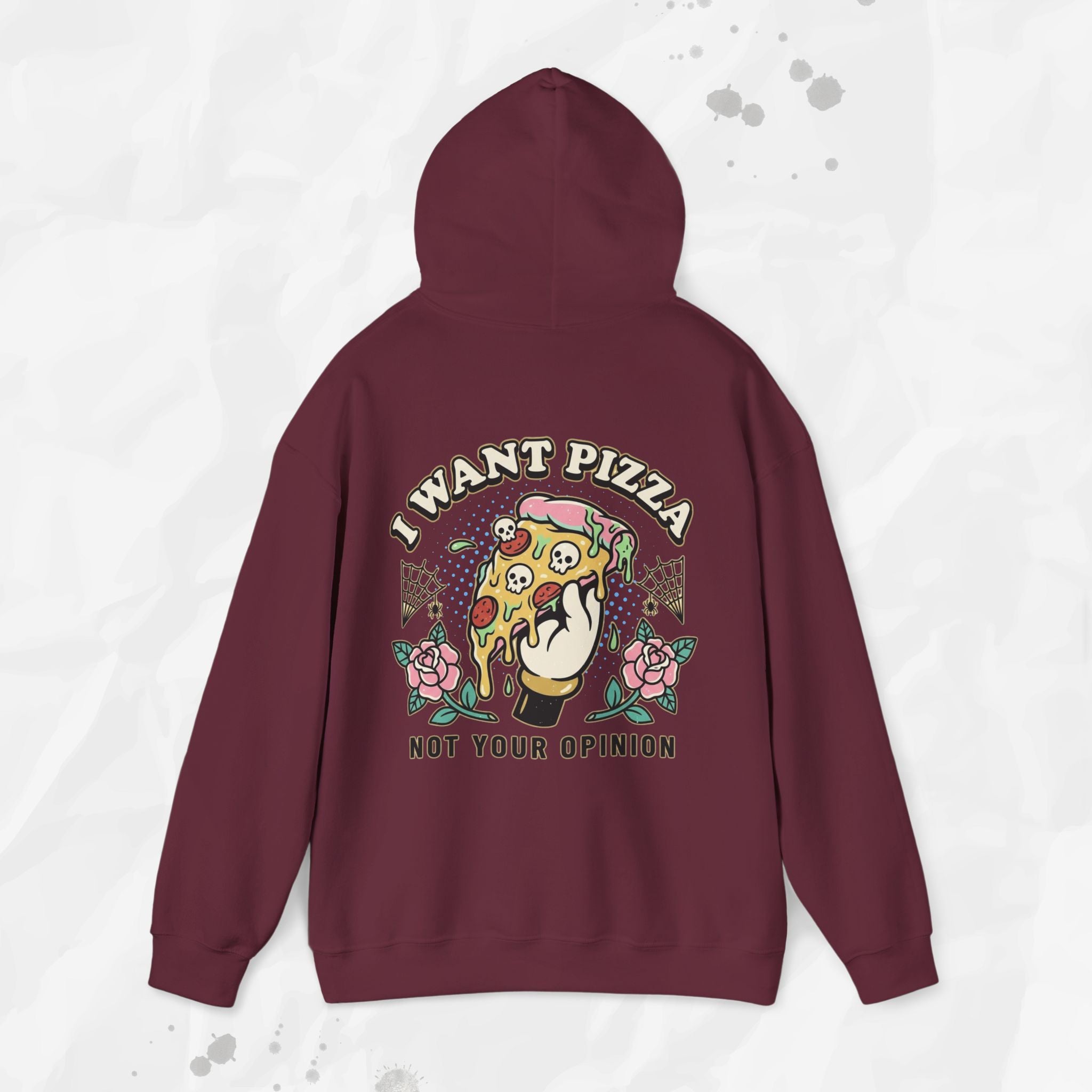 I Want Pizza, Not Your Opinion – Hoodie