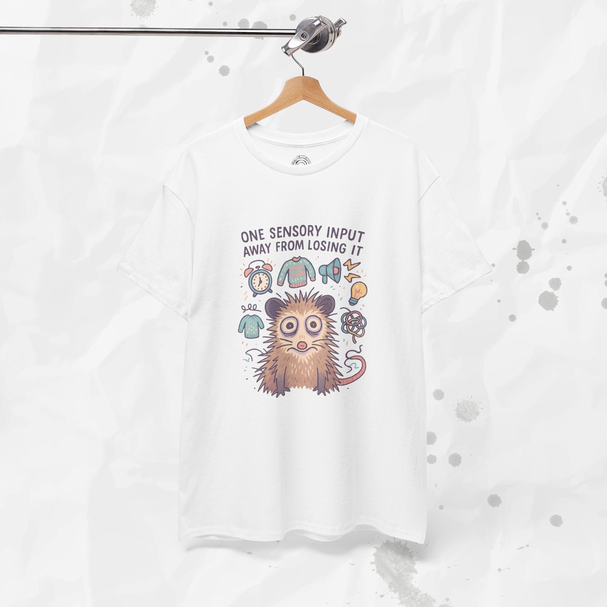 One Sensory Input Away - T-Shirt