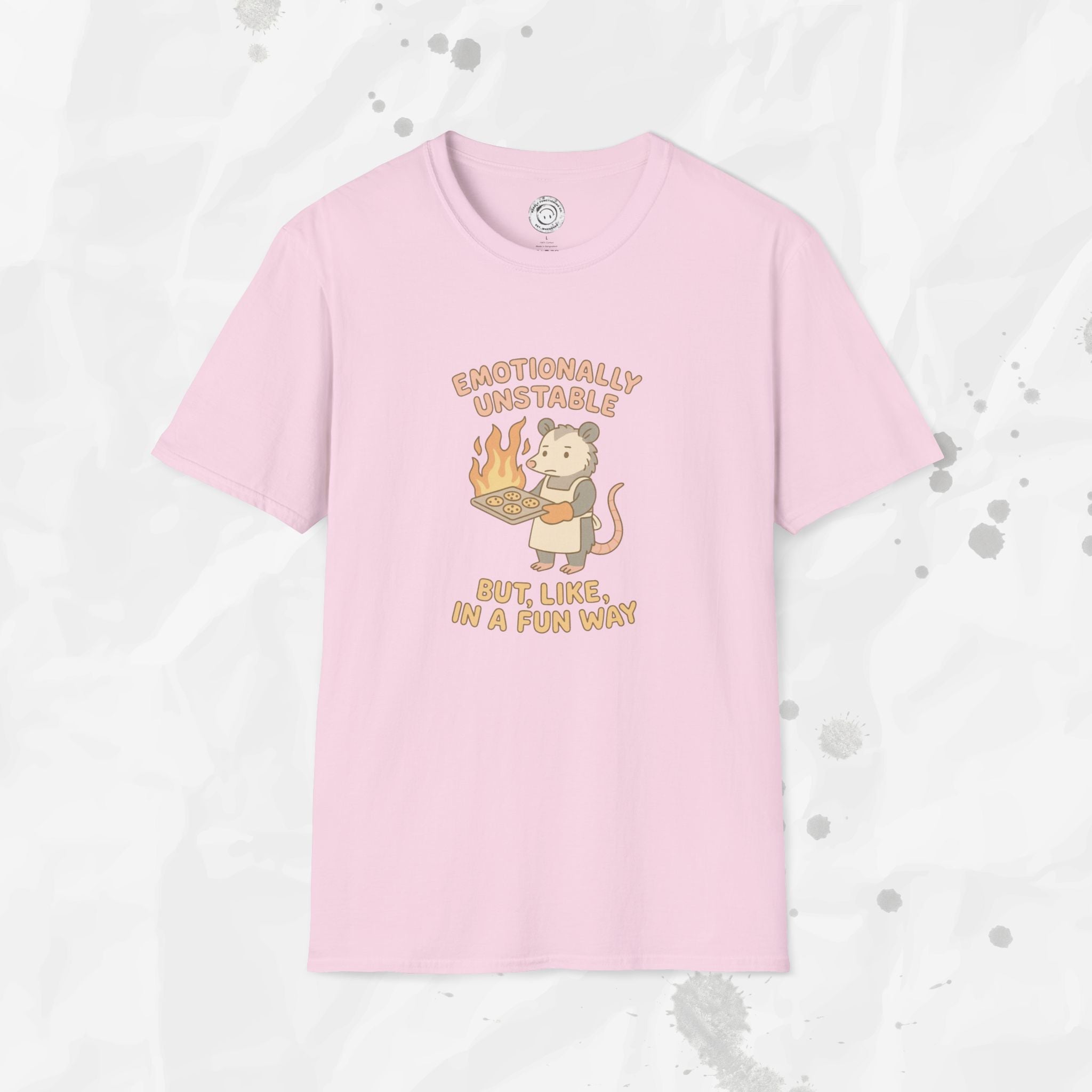 Emotionally Unstable But Like In A Fun Way - T-Shirt