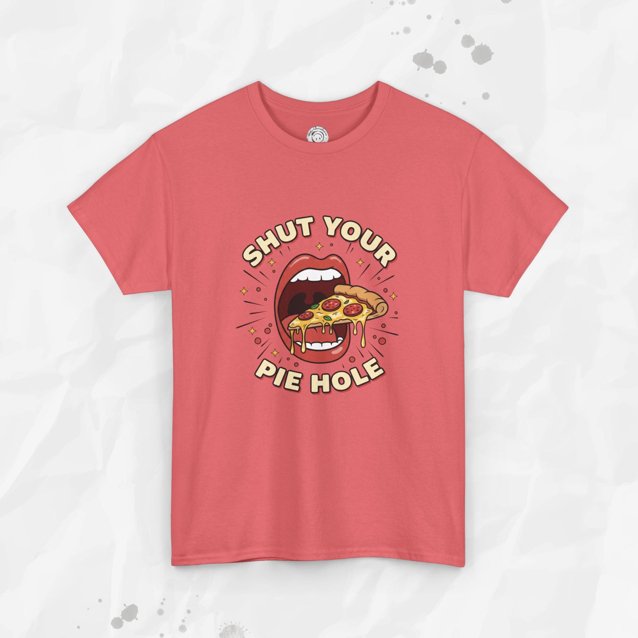 Shut Your Pie Hole – T-Shirt