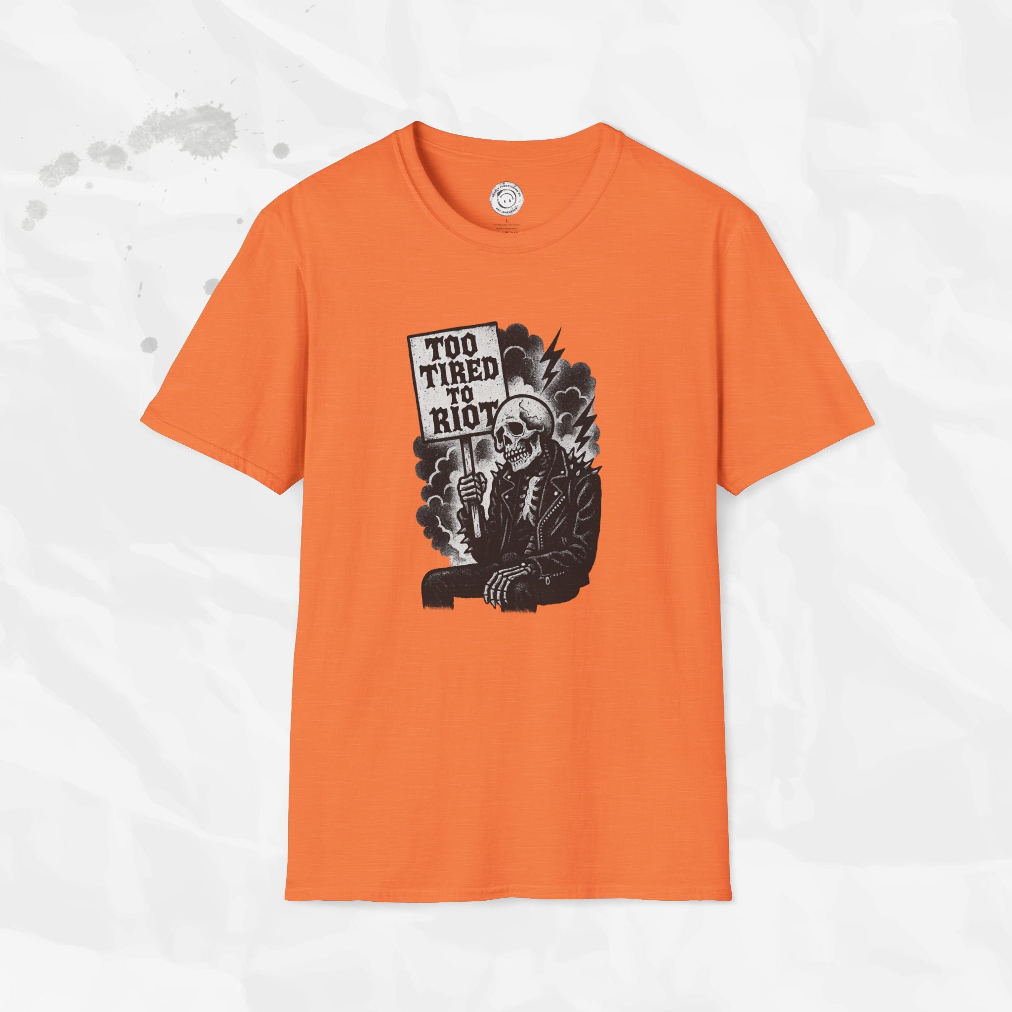 Too Tired to Riot - T-Shirt