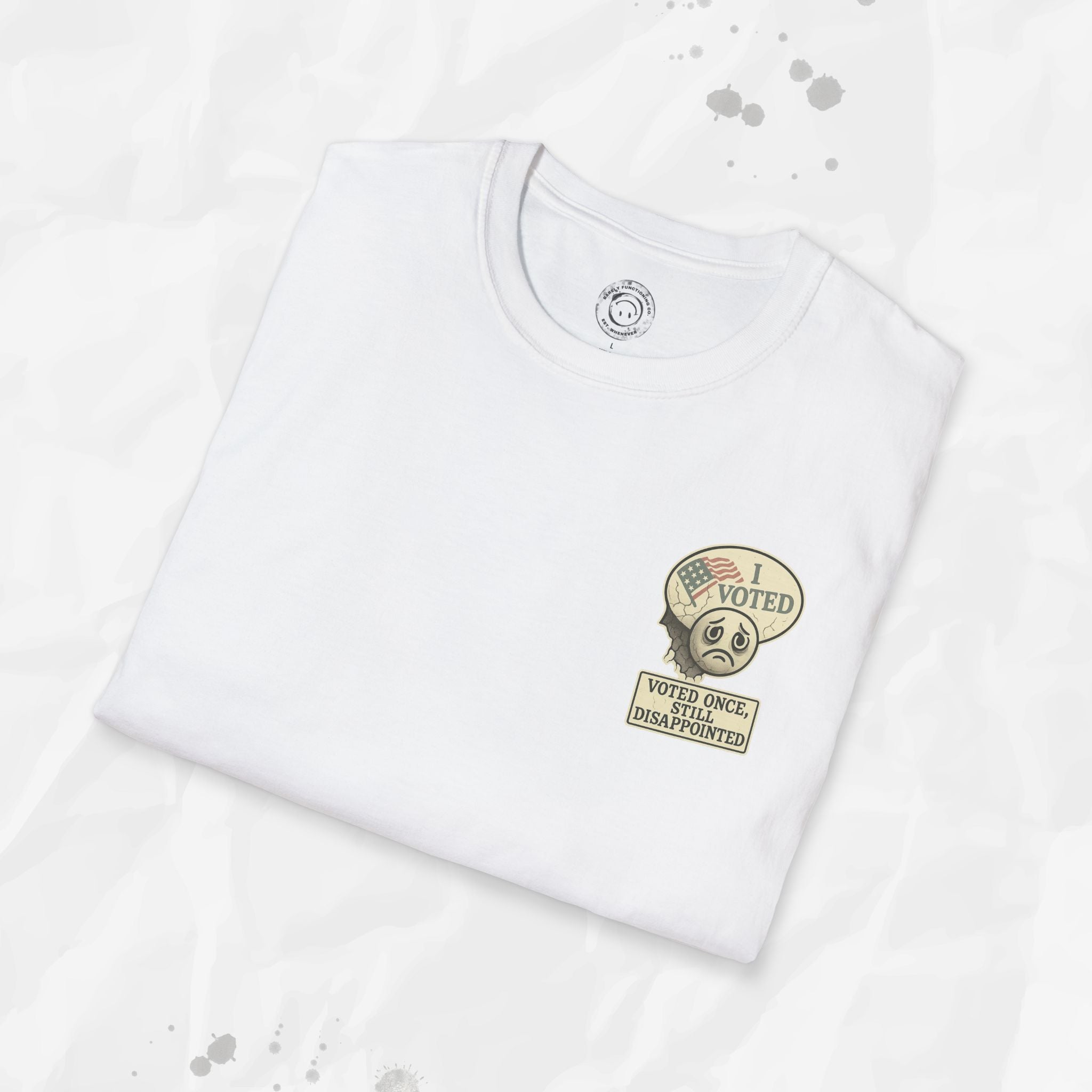 Voted Once, Still Disappointed - T-Shirt