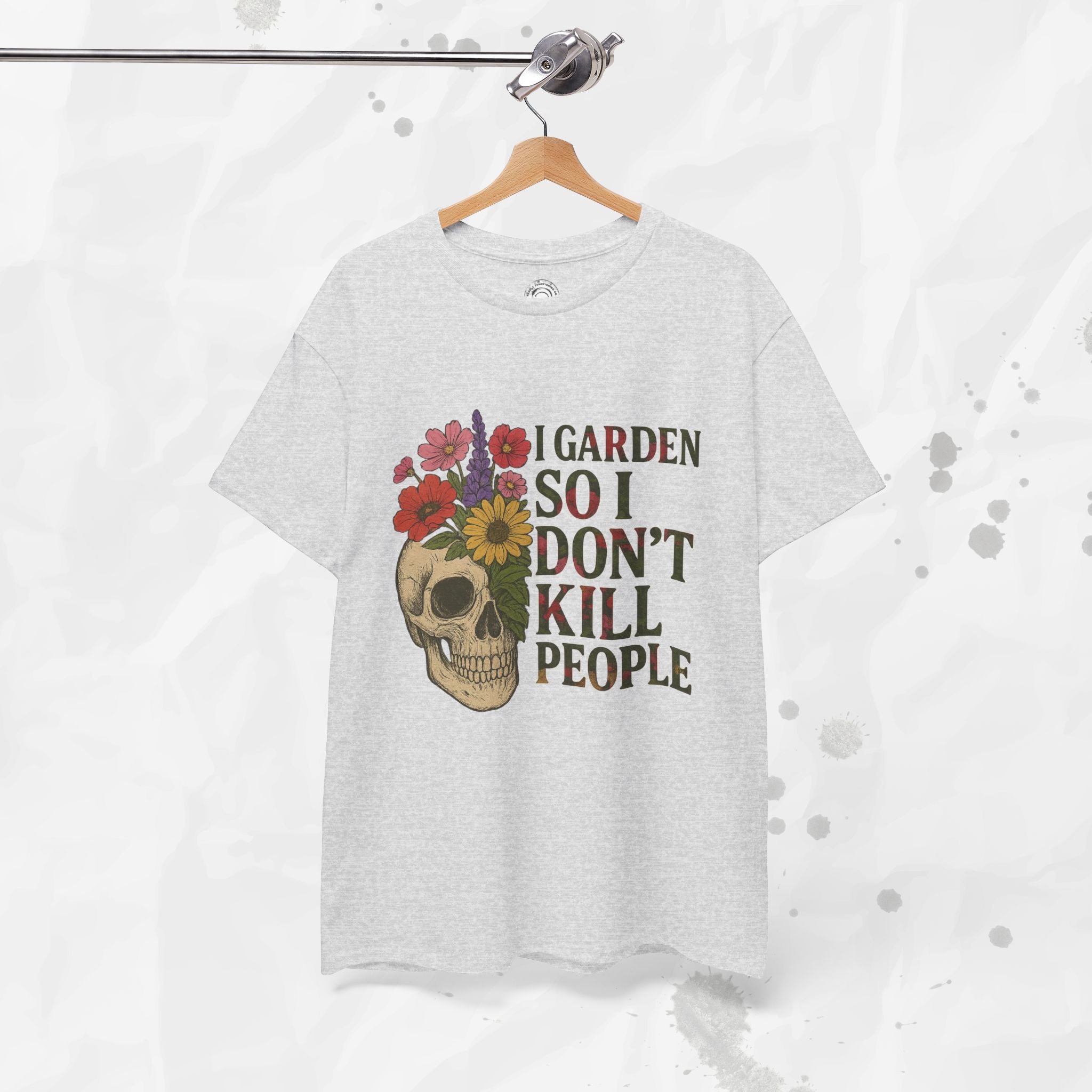 I Garden So I Don't Kill People - T-Shirt