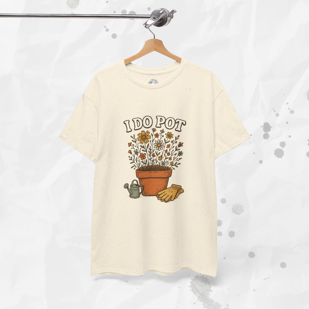 I Do Pot - T-Shirt