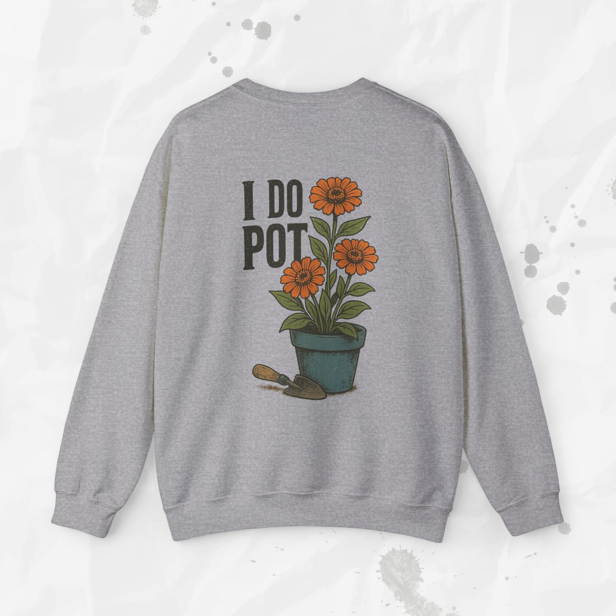 I Do Pot - Crewneck Sweatshirt